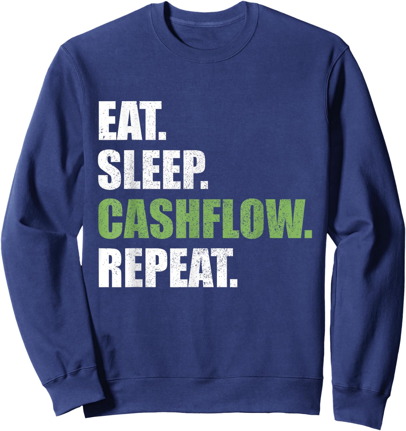 Eat Sleep Cashflow Repeat Stock Market Finance Sweatshirt - Sweatshirt | Navy