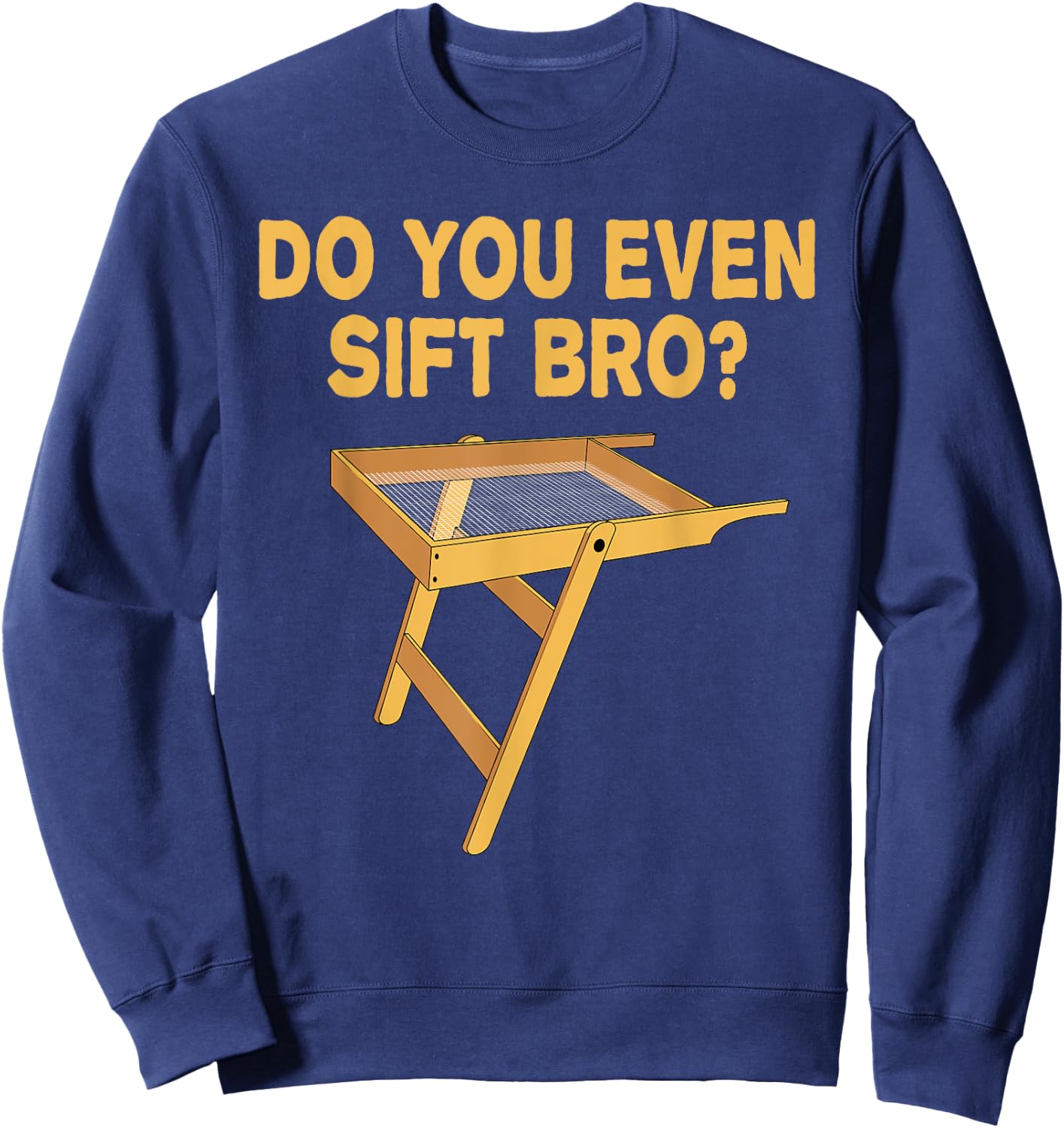 Funny Archeologist Design For Kids Men Women Humor Lovers Sweatshirt - Sweatshirt | Navy