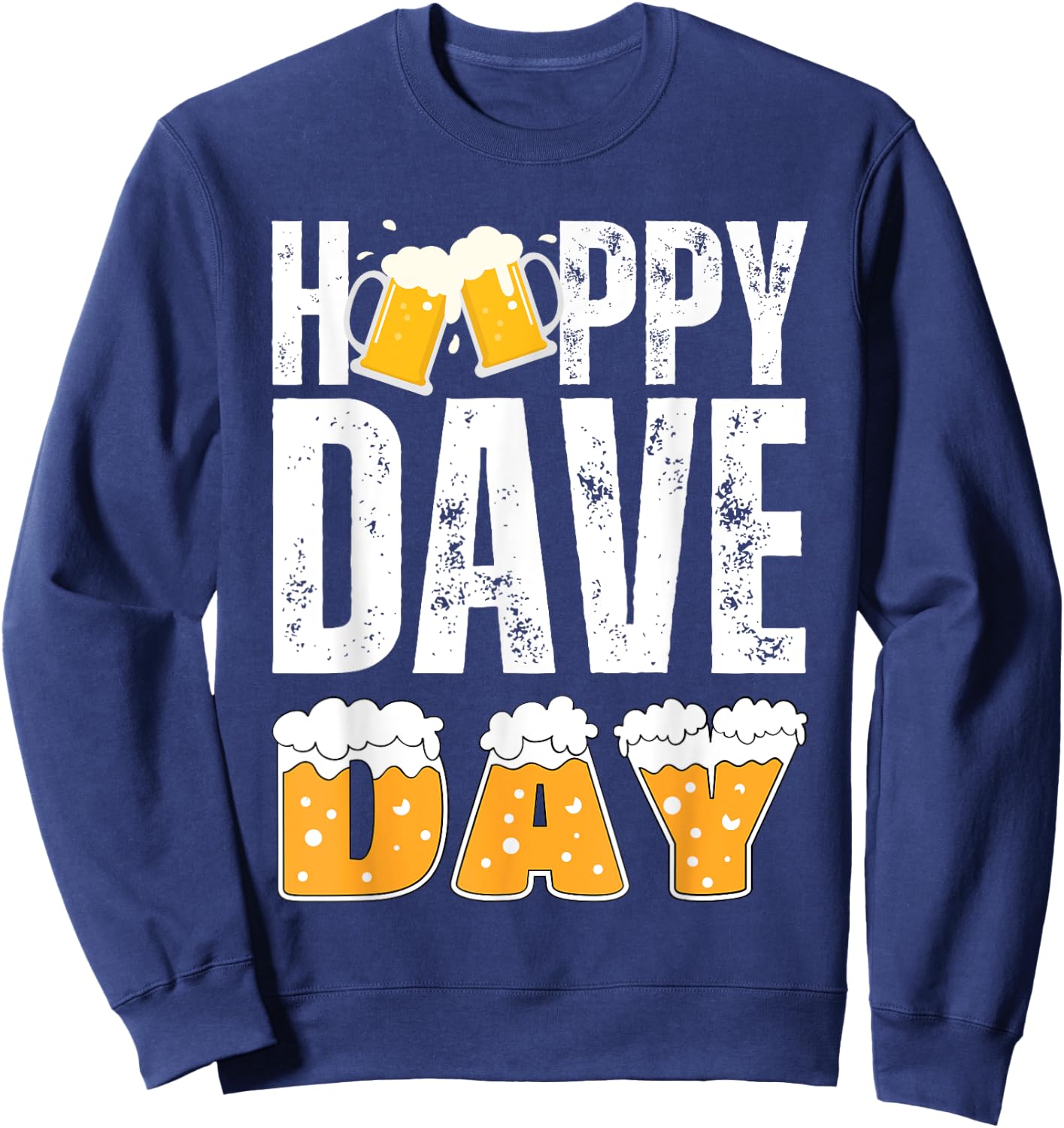 DAVE Name Matching Birthday Beer Funny Christmas Gifts Idea Sweatshirt - Sweatshirt | Navy