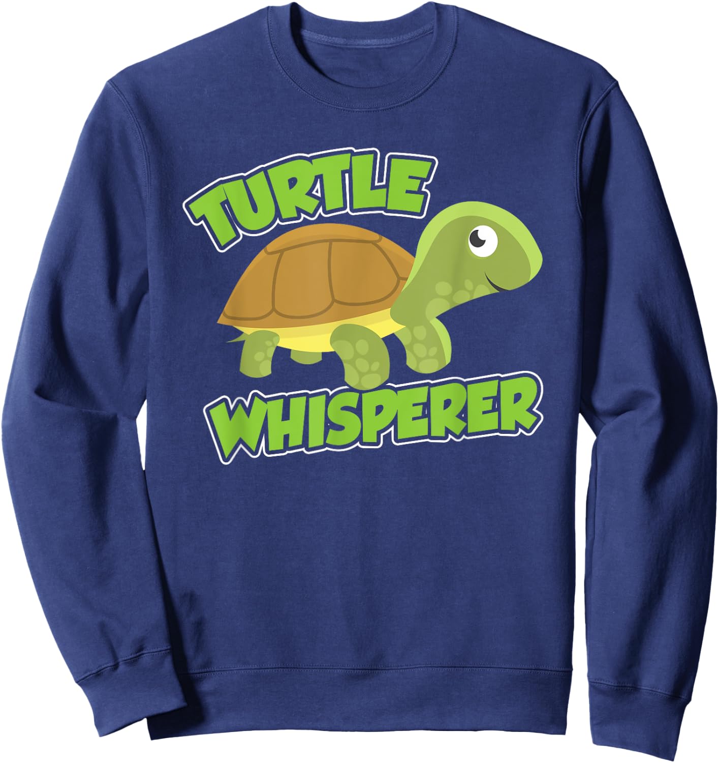 Turtle Whisperer Pet Turtles Animal Lover Sweatshirt - Sweatshirt | Navy