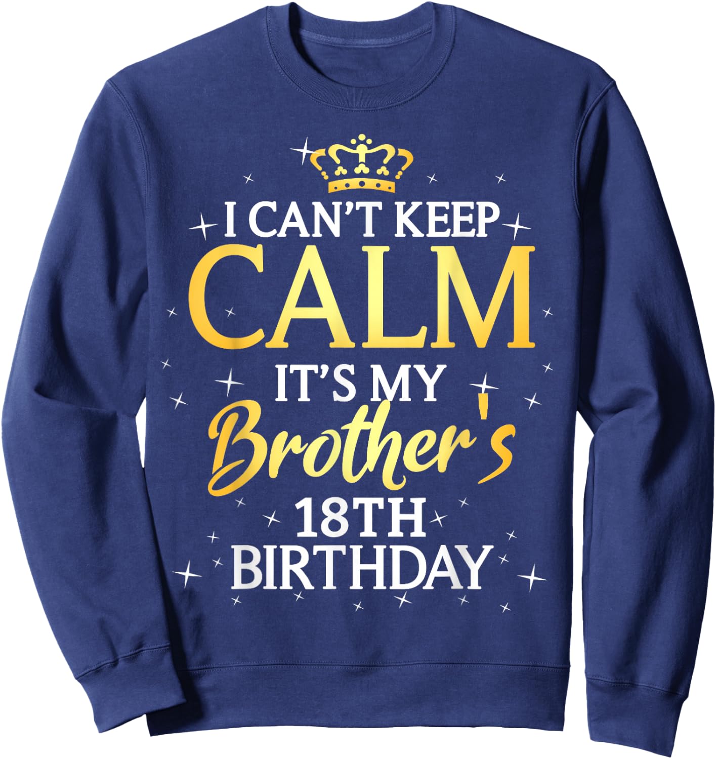 18 Years Old Birthday Gift It's My Brother 18th Birthday Sweatshirt - Sweatshirt | Navy