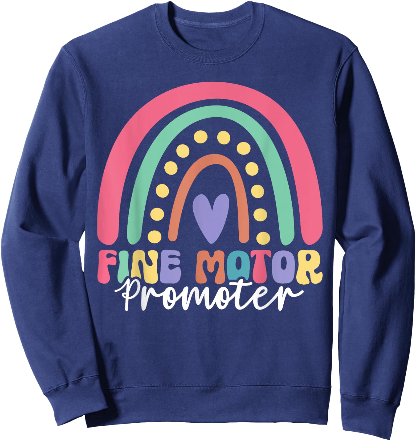 Fine Motor Promoter Ot Occupational Therapy Month Therapist Sweatshirt - Sweatshirt | Navy
