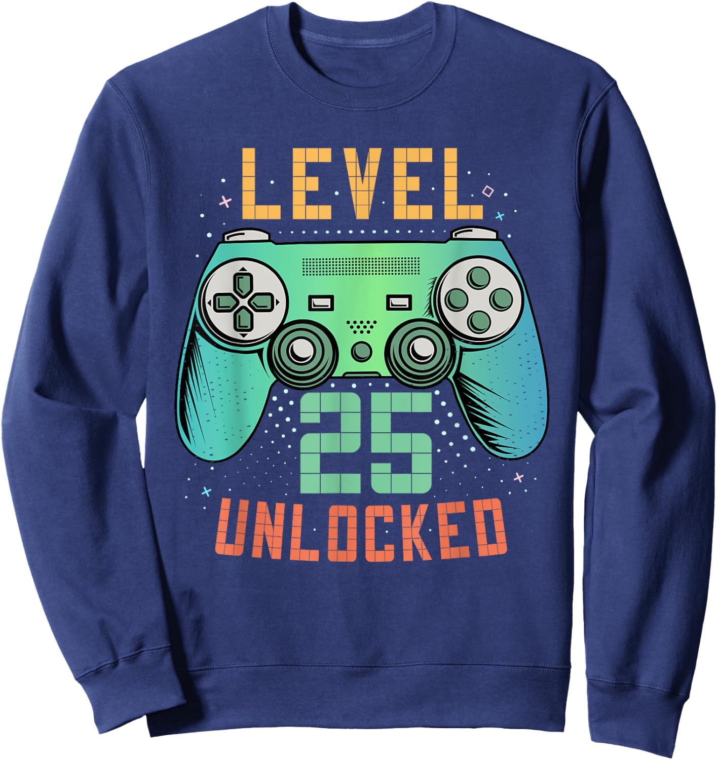 Level 25 Unlocked 25th Birthday Gamer Gifts 25 Year Old Male Sweatshirt - Sweatshirt | Navy