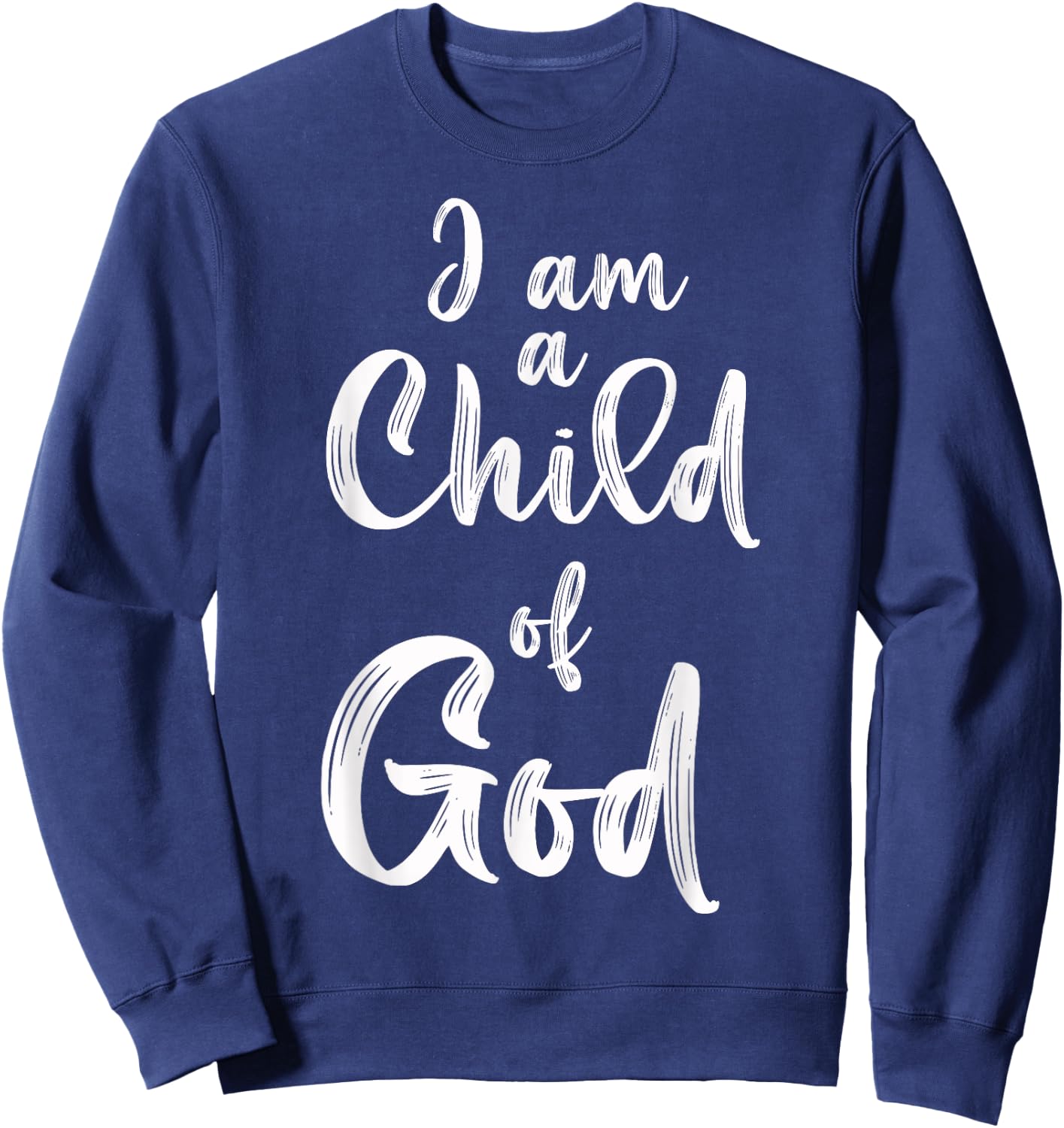 Christian I Am A Child Of God Withstand Sweatshirt - Sweatshirt | Navy
