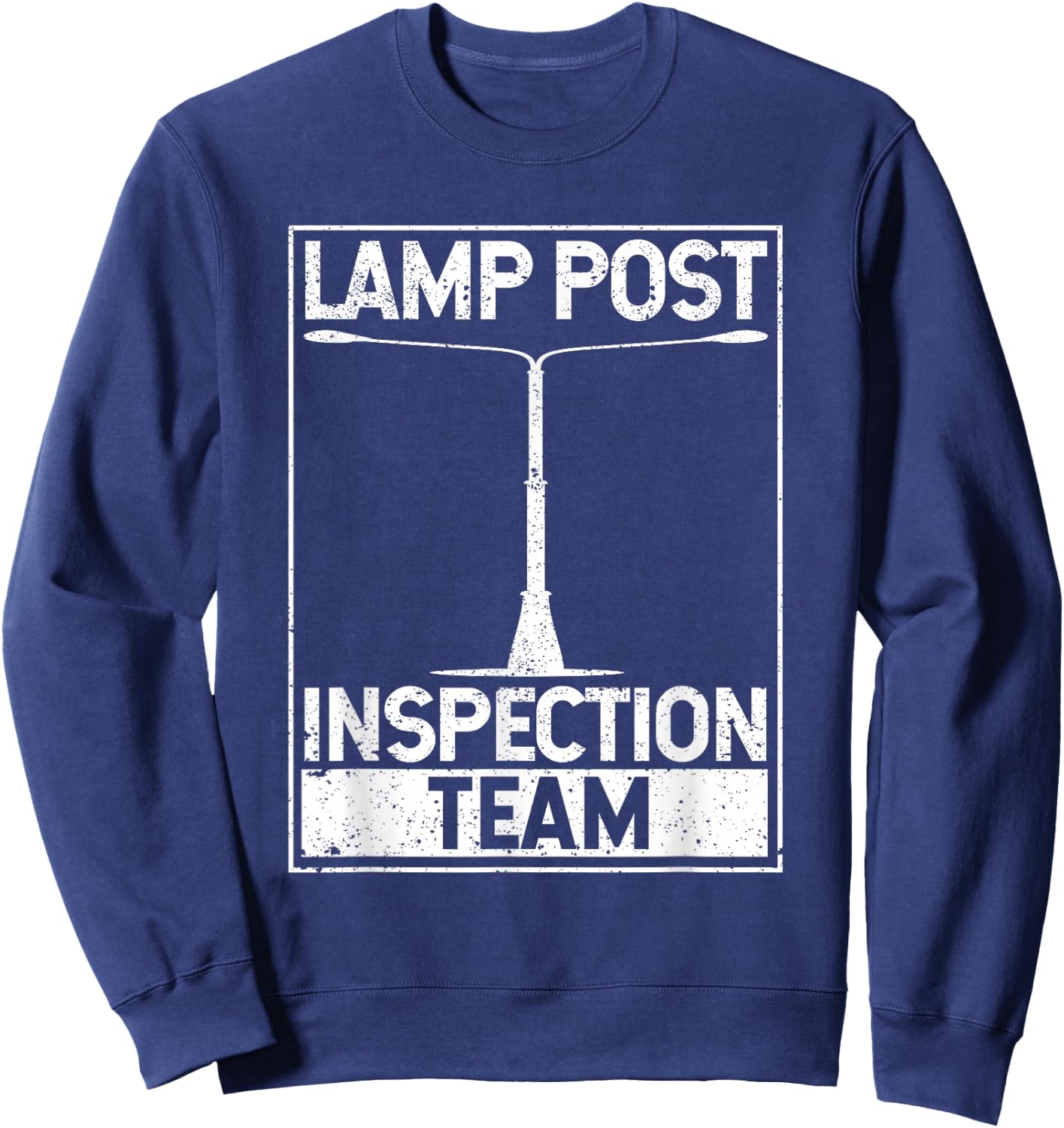 Lamp Post Inspection Team Geocaching Funny Geocache Lover Sweatshirt - Sweatshirt | Navy