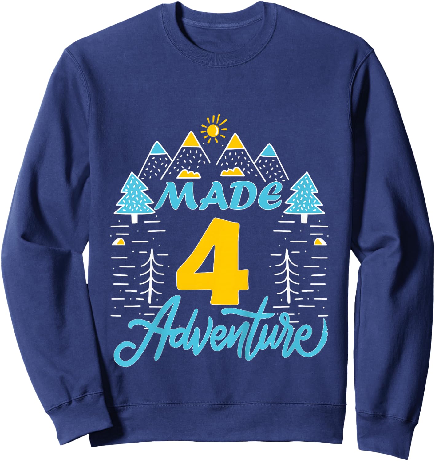 Made four adventure 4th Birthday camping themed Party Sweatshirt - Sweatshirt | Navy