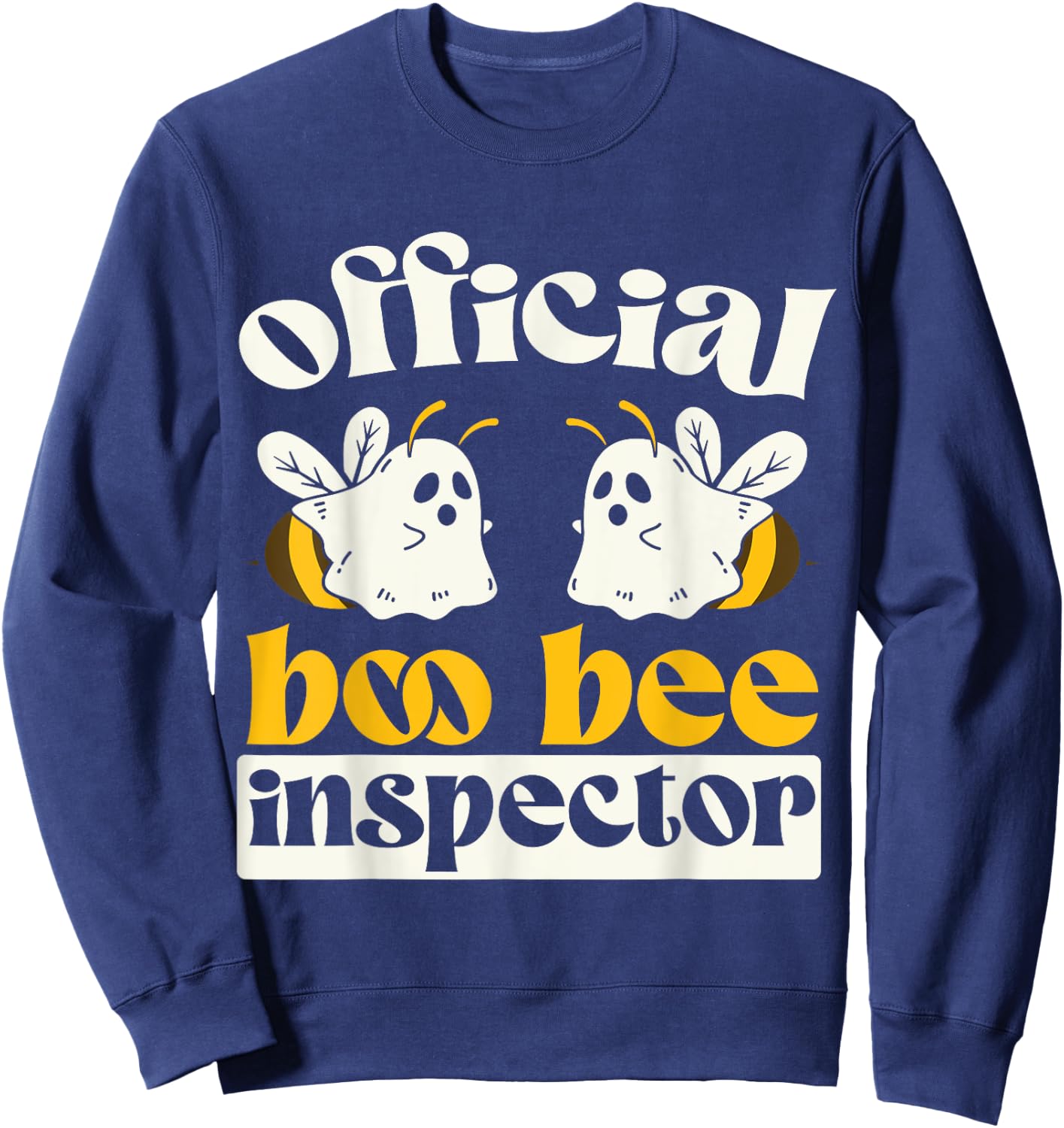 Official Boo Bee Inspector Halloween Humor Funny Ghost Sweatshirt - Sweatshirt | Navy