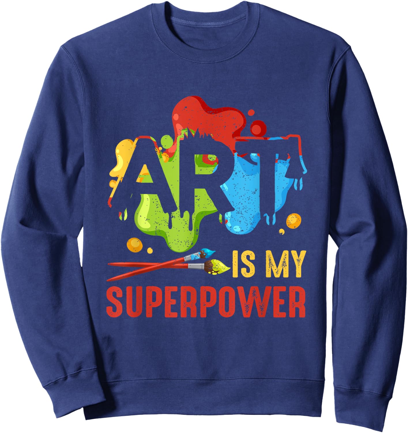 Cool Art Is My Superpower Teacher Artist Painter Super Power Sweatshirt - Sweatshirt | Navy