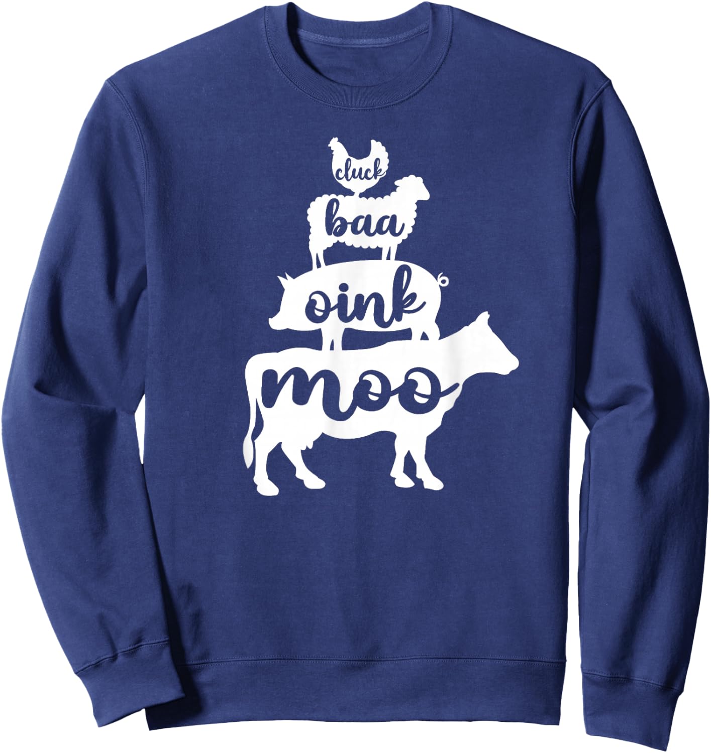 Oink Cluck Baa Moo Birthday, Pig, Chicken, Cow, Farmer Sweatshirt - Sweatshirt | Navy