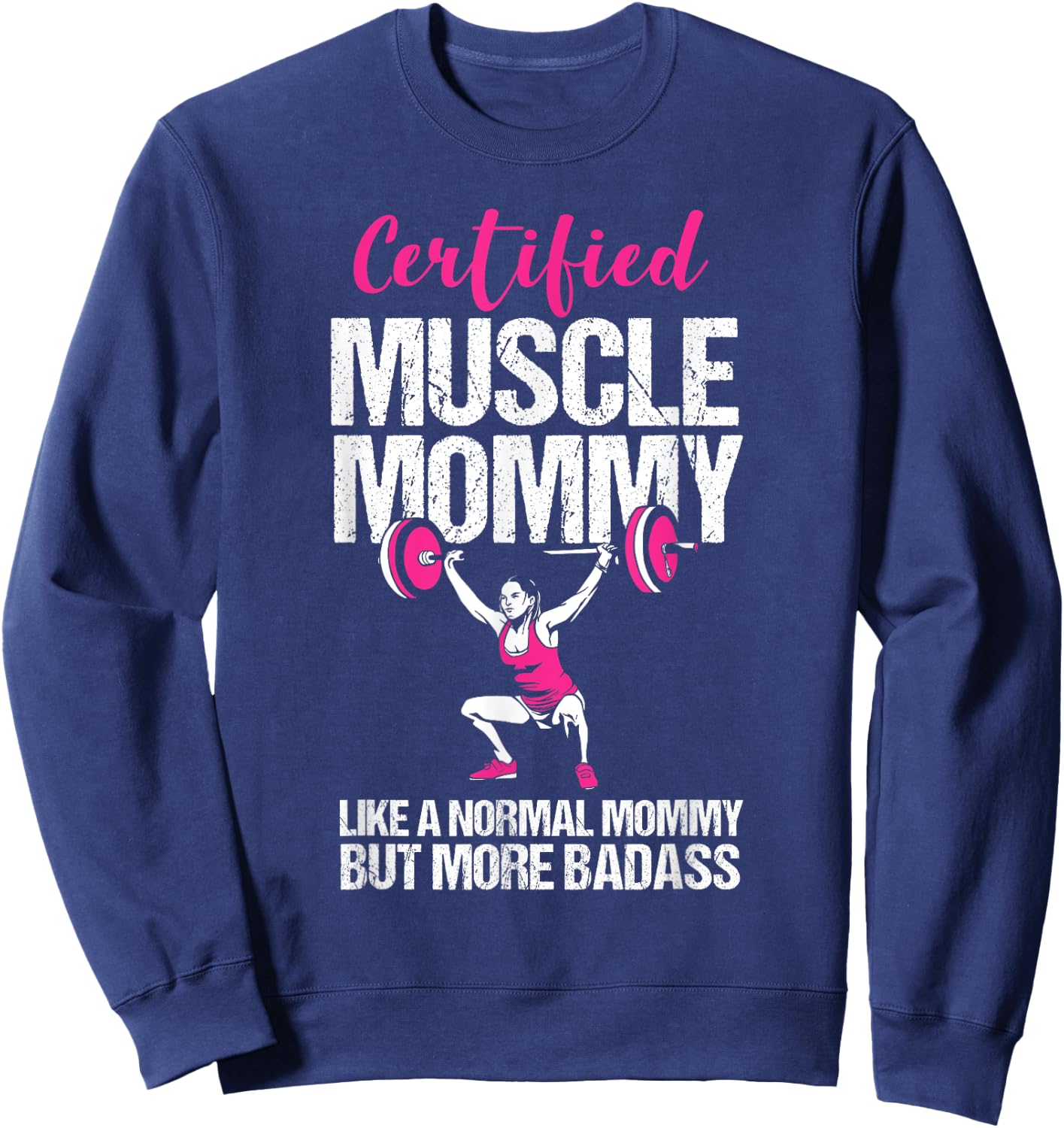 Certified Muscle Mommy Like Normal But Badass Funny Gym Mom Sweatshirt - Sweatshirt | Navy