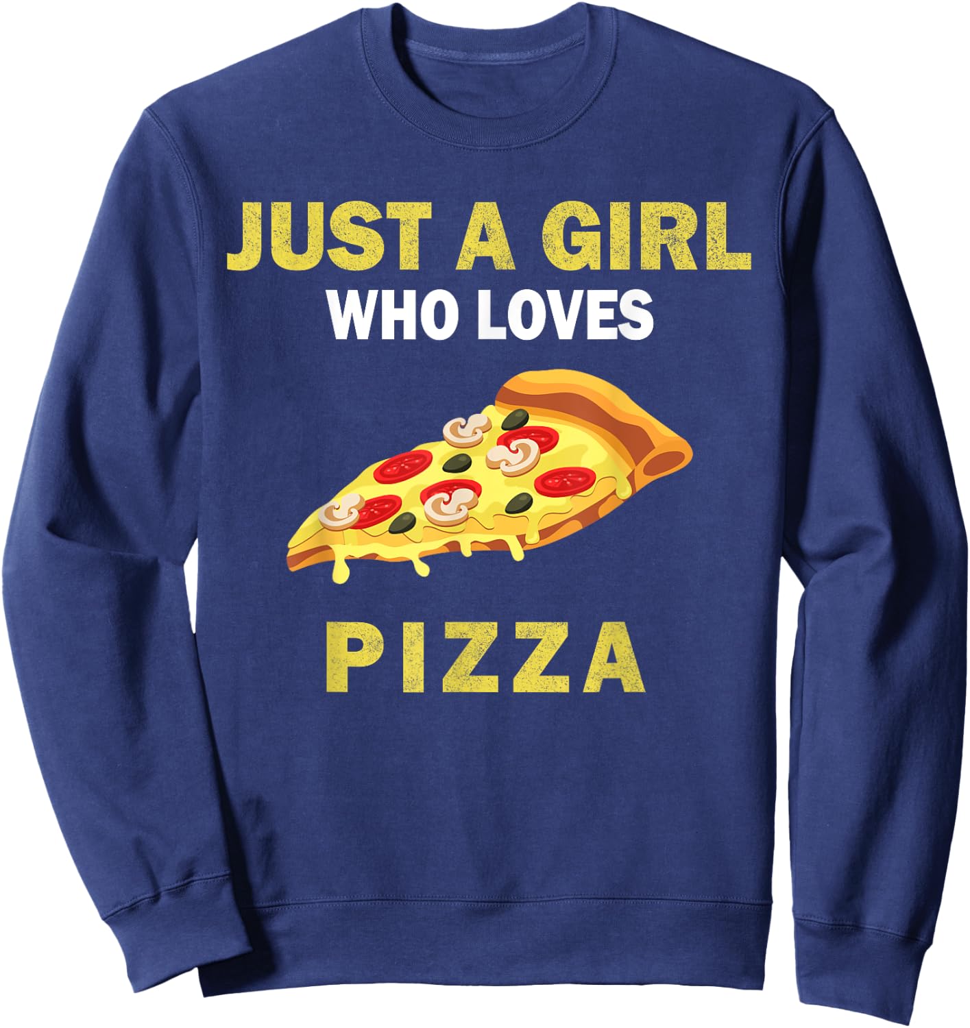 Cute Just A Girl Who Loves Pizza Food Women and Girls Sweatshirt - Sweatshirt | Navy