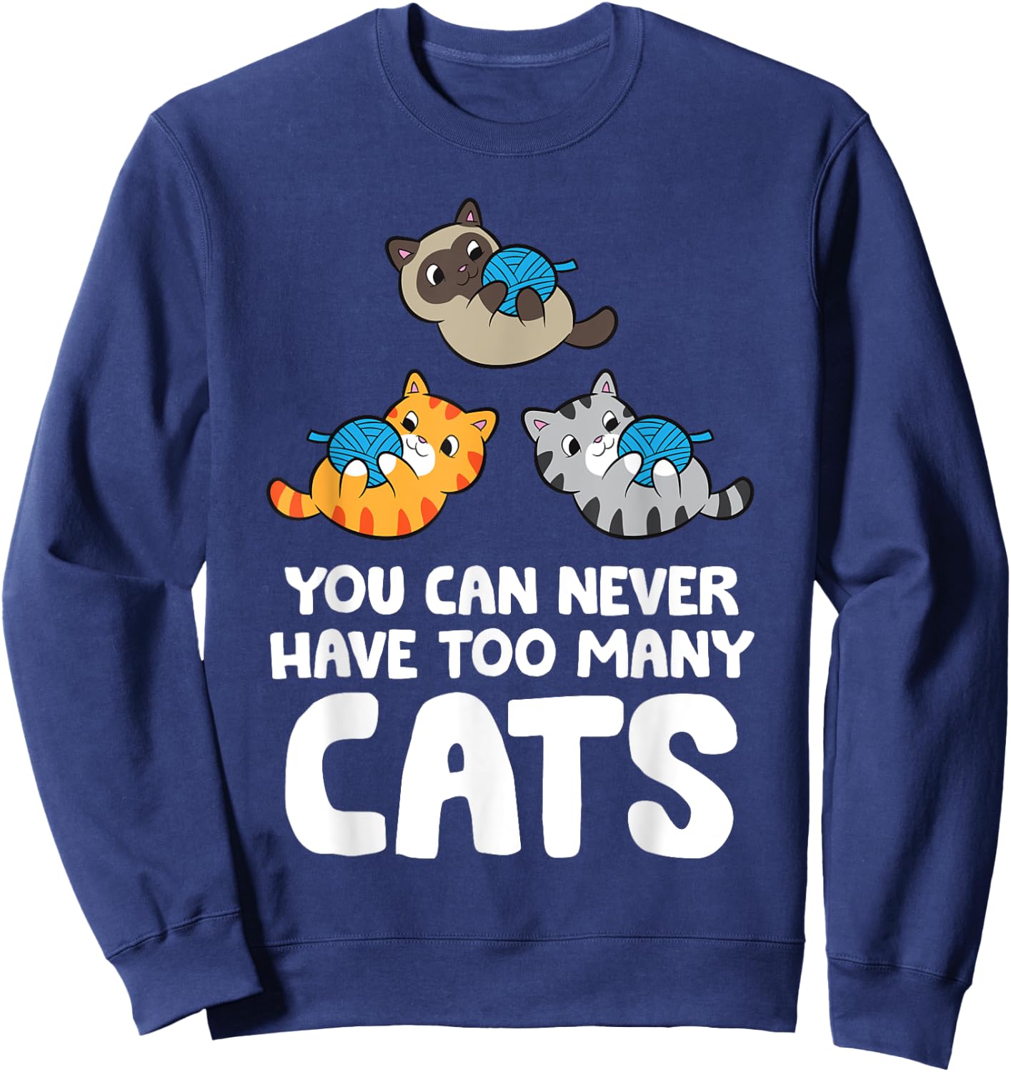 You Can Never Have Too Many Cats Sweatshirt - Sweatshirt | Navy