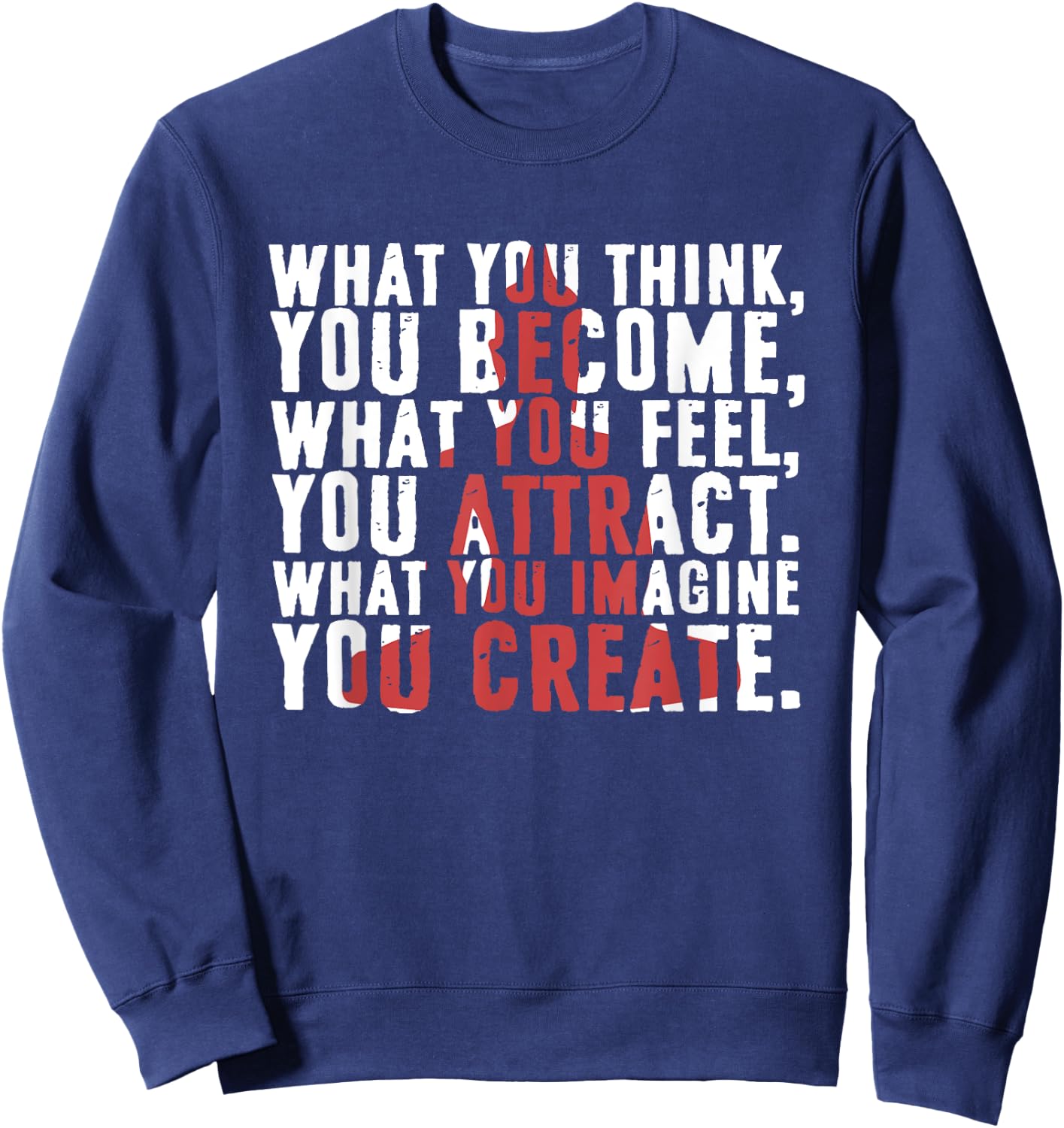 What You Think Become | What You Feel You Attract Sweatshirt - Sweatshirt | Navy