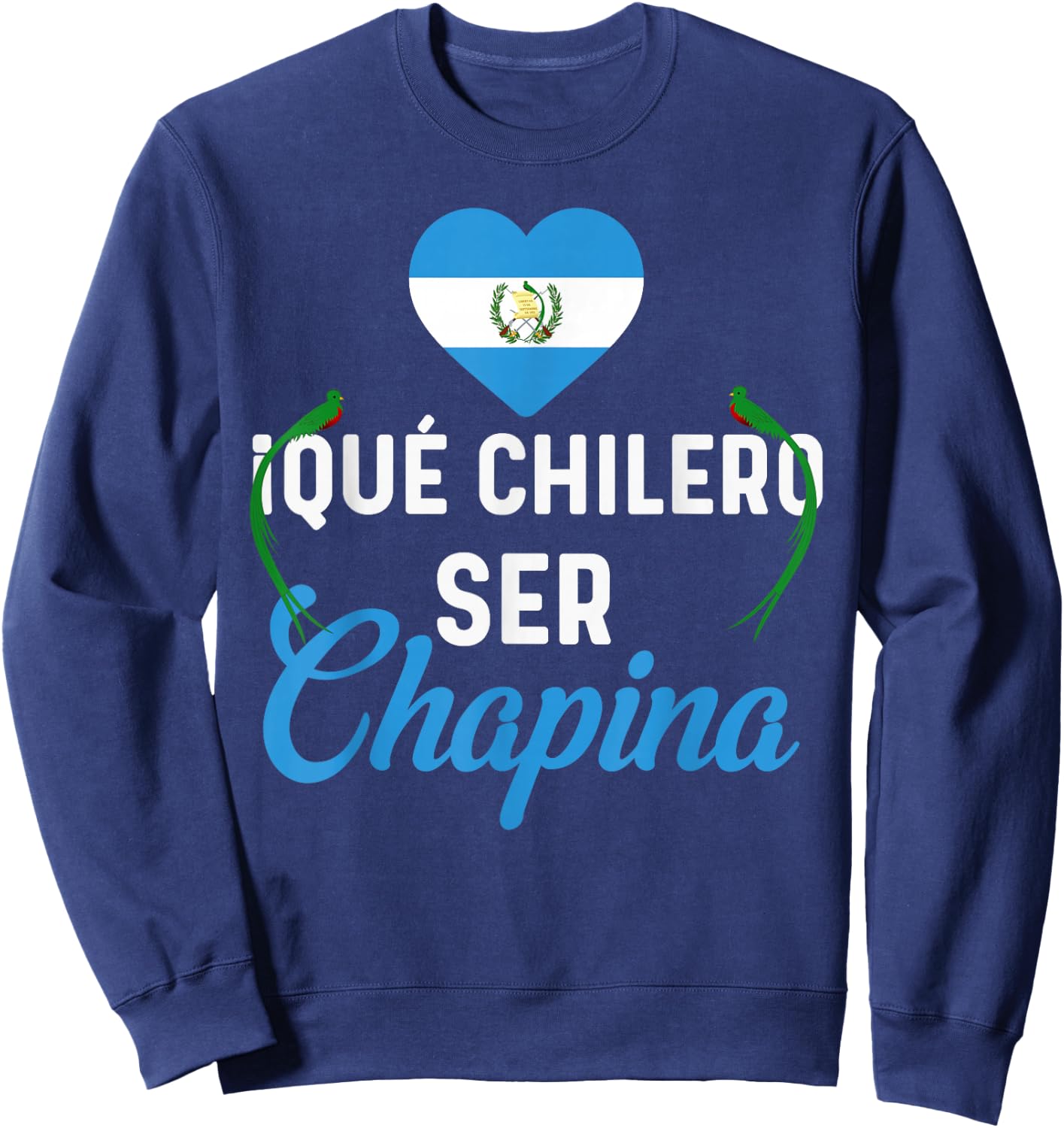 Guatemalan Flag Map Guatemala Que Chilero Ser Chapina Girl Sweatshirt - Sweatshirt | Navy