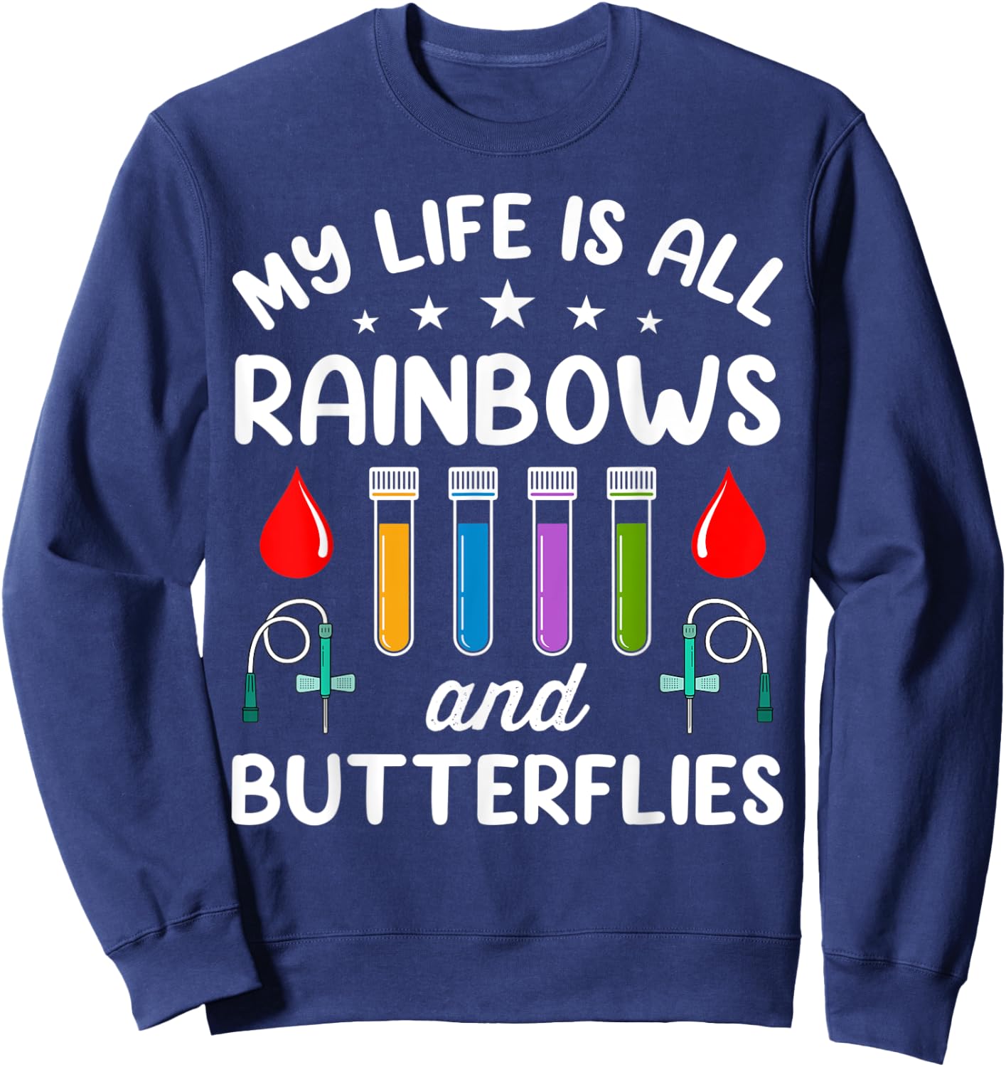 My Life Is All Rainbows And Butterflies Sweatshirt - Sweatshirt | Navy