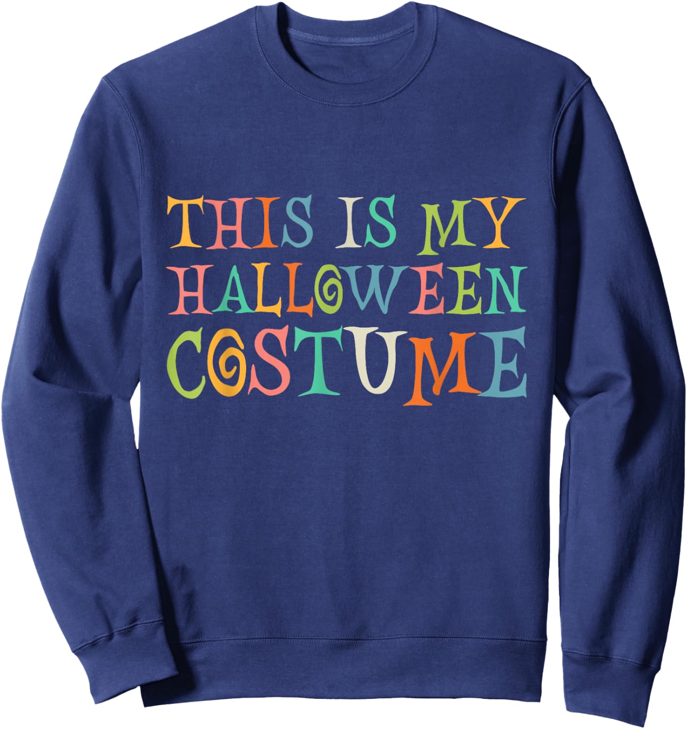 This Is My Halloween Costume Sweatshirt - Sweatshirt | Navy