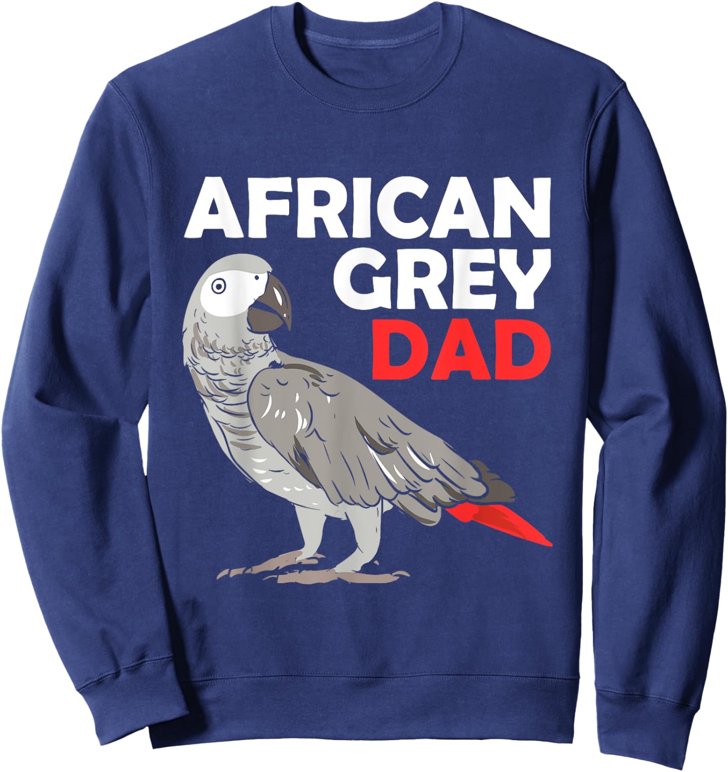 African Grey Parrot Dad Congo Bird Father Sweatshirt - Sweatshirt | Navy