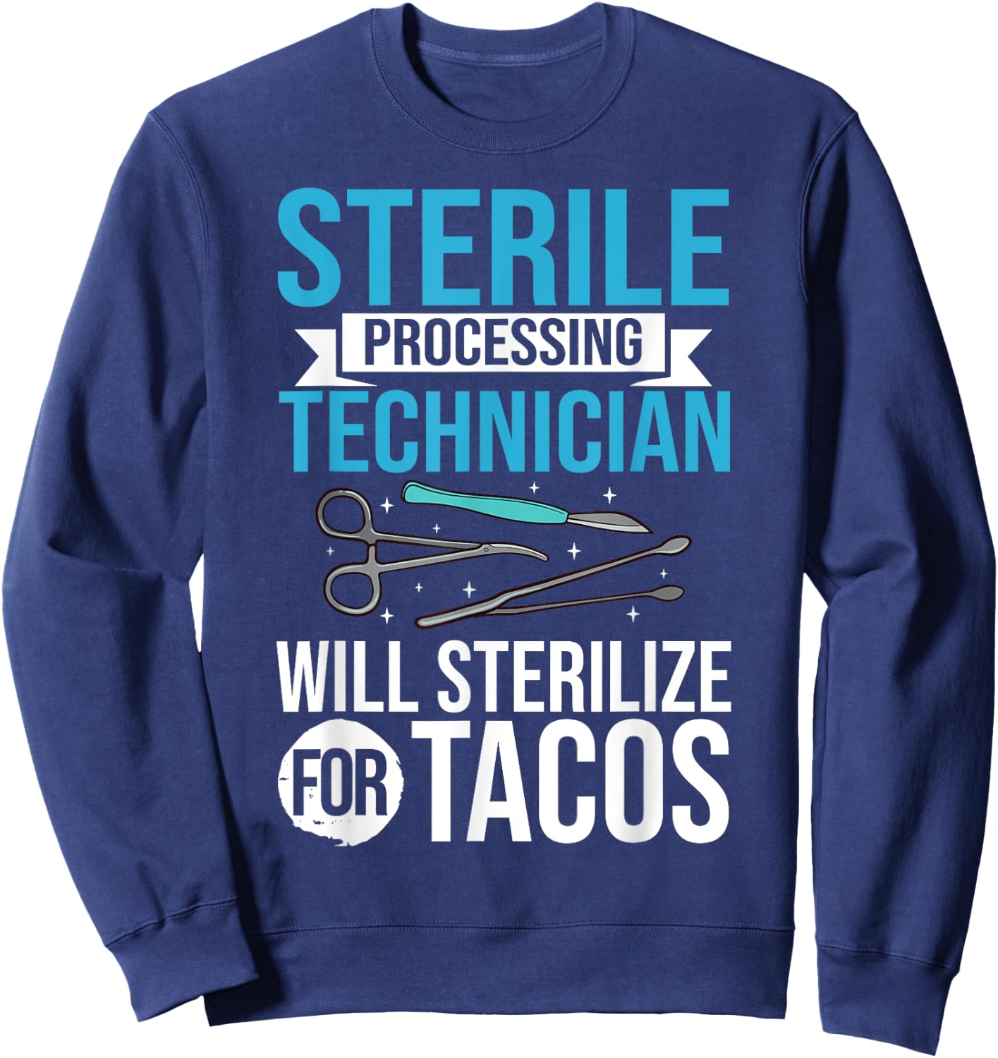 Sterile Processing Technician Instruments Tech Certification Sweatshirt - Sweatshirt | Navy