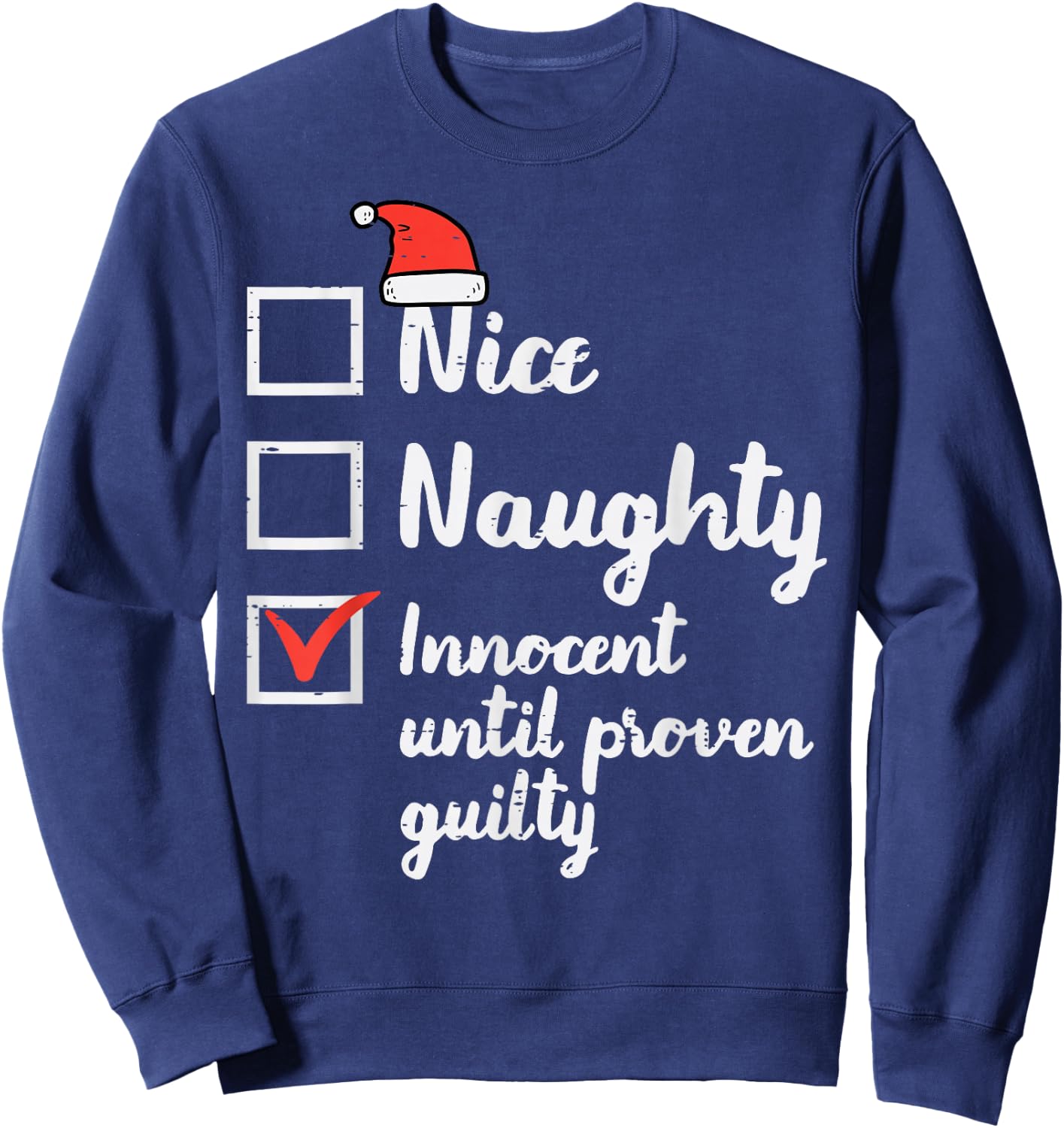 Christmas Nice Naughty Innocent Until Proven Guilty Xmas Men Sweatshirt - Sweatshirt | Navy