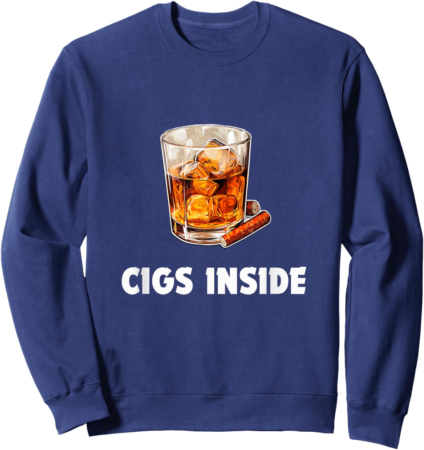 Cigs Inside Cigarette Funny College Frat Drinking Graphic Sweatshirt - Sweatshirt | Navy