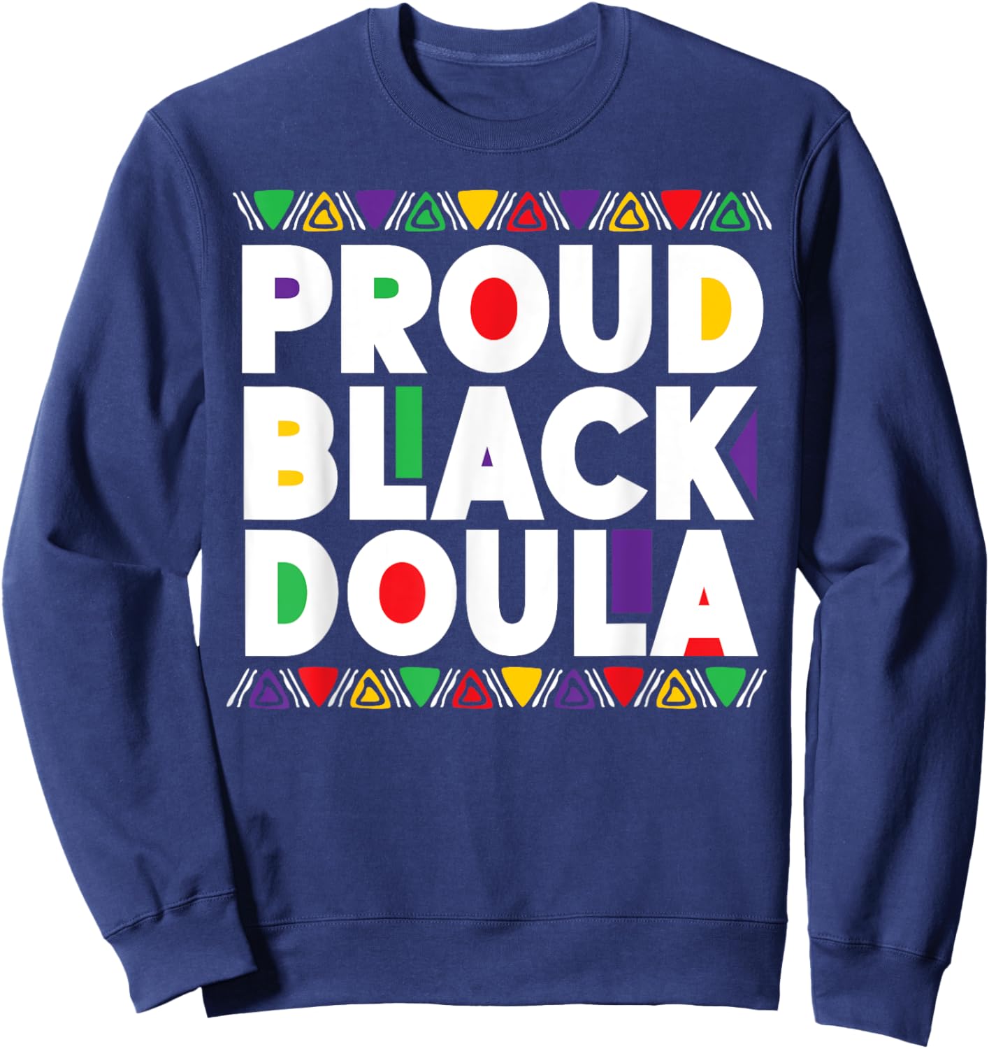 Doula Birth Worker Proud Black Doula Sweatshirt - Sweatshirt | Navy