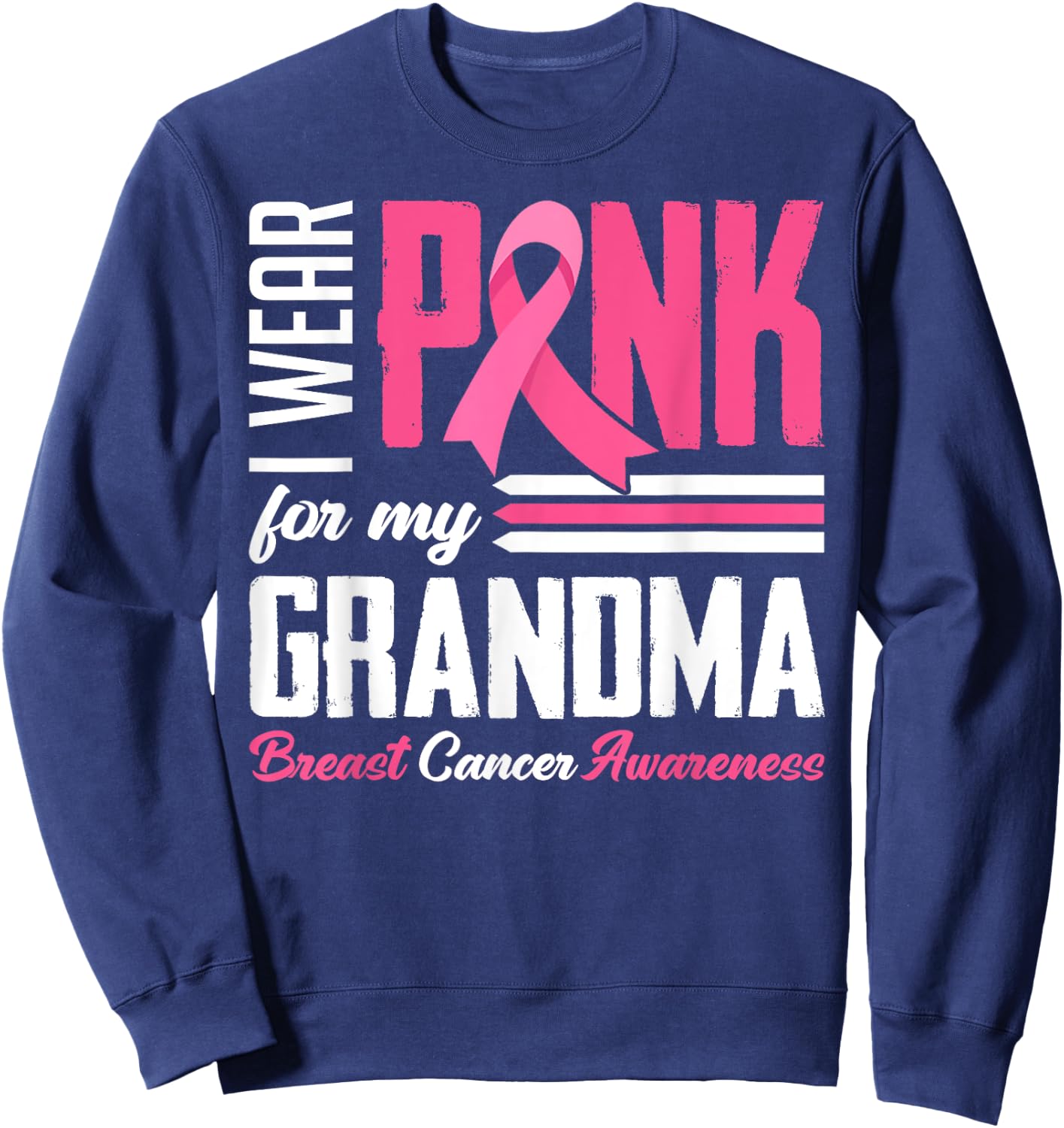 I Wear Pink For My Grandma Breast Cancer Awareness Family Sweatshirt - Sweatshirt | Navy