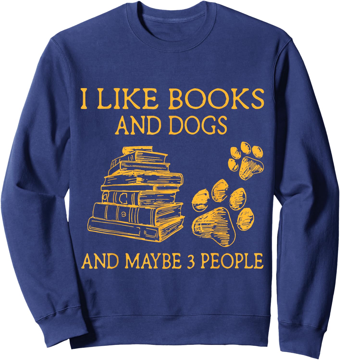 I Like Books And Dogs And Maybe 3 People Vintage Sweatshirt - Sweatshirt | Navy