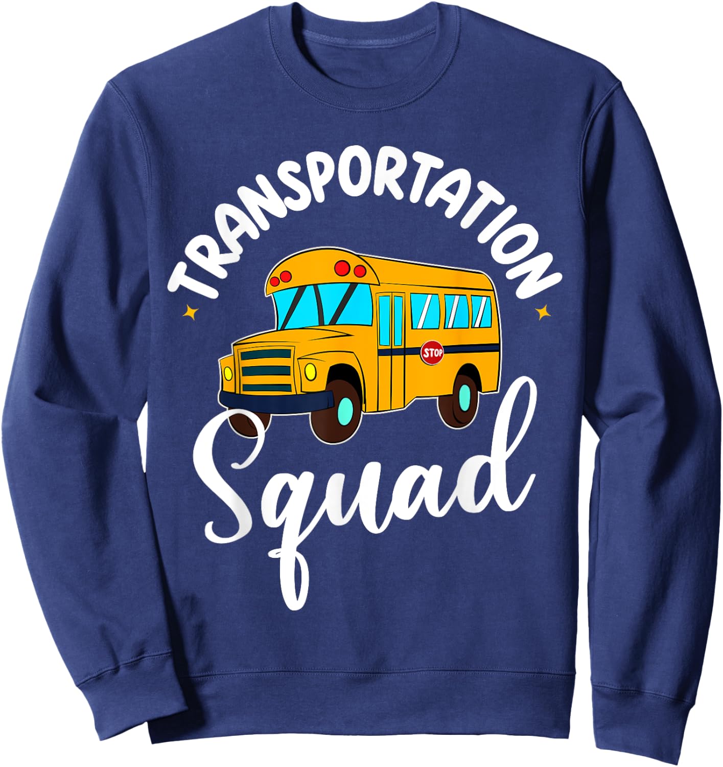 Funny School Bus Driver Back To School Transportation Squad Sweatshirt - Sweatshirt | Navy