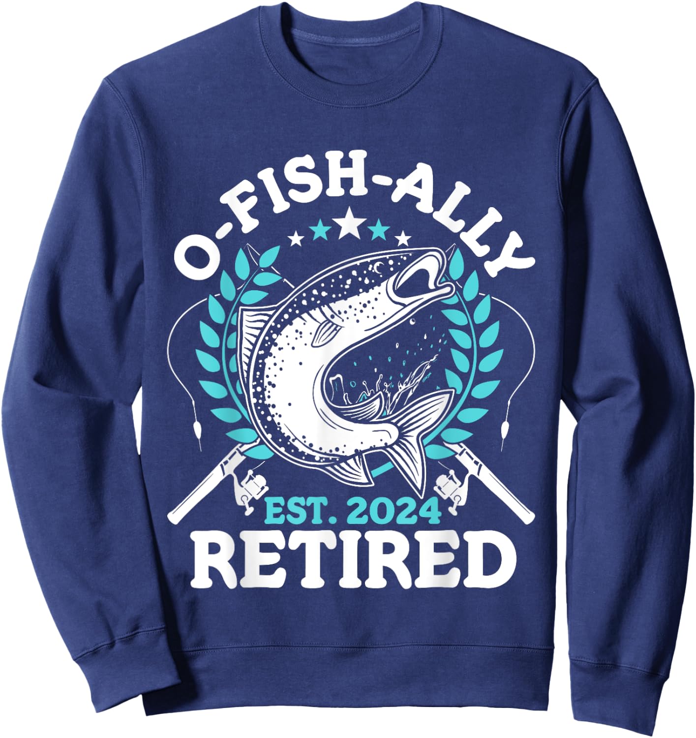 O-fish-ally Retired 2024 Fishing Retirement Gifts Sweatshirt - Sweatshirt | Navy
