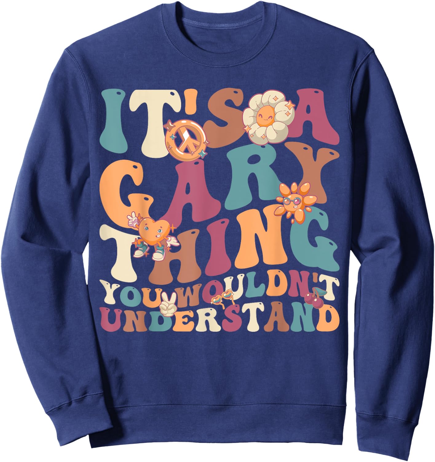 It's A Gary Thing You Wouldn't Understand, For Gary Sweatshirt - Sweatshirt | Navy