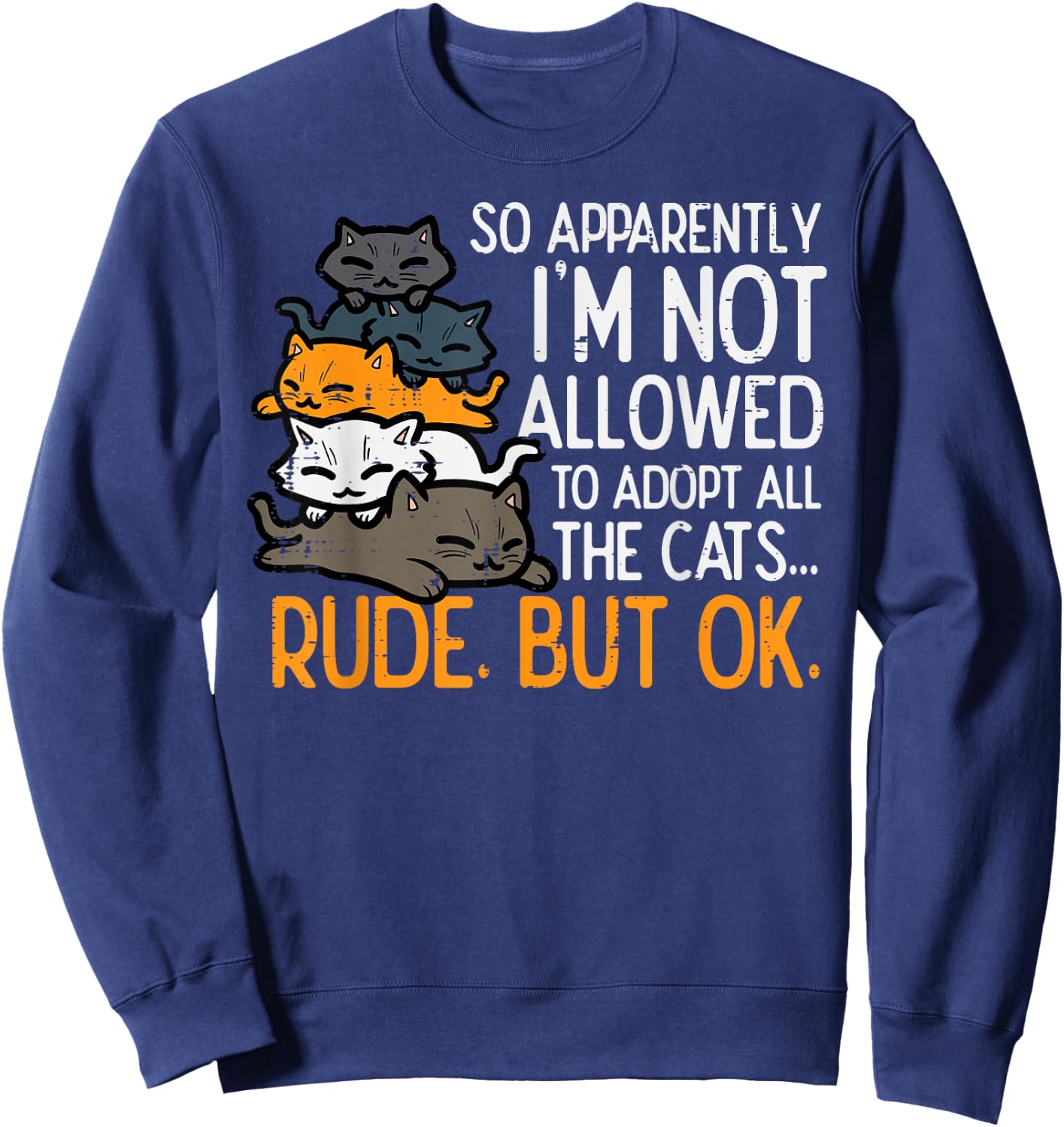 Im Not Allowed To Adopt All Cats Pet Lover Men Women Kids Sweatshirt - Sweatshirt | Navy