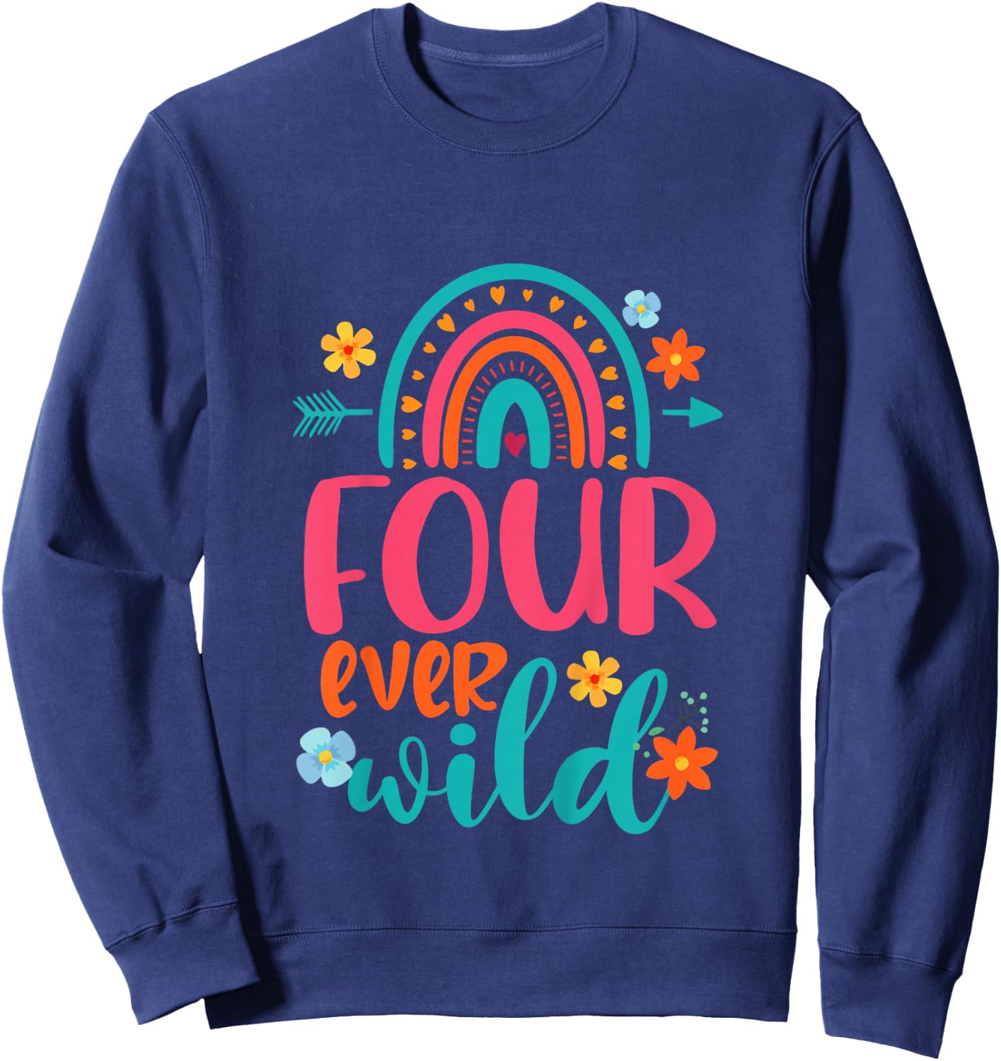 Four Ever Wild 4th Birthday Girl Rainbow Fourth Birthday Sweatshirt - Sweatshirt | Navy