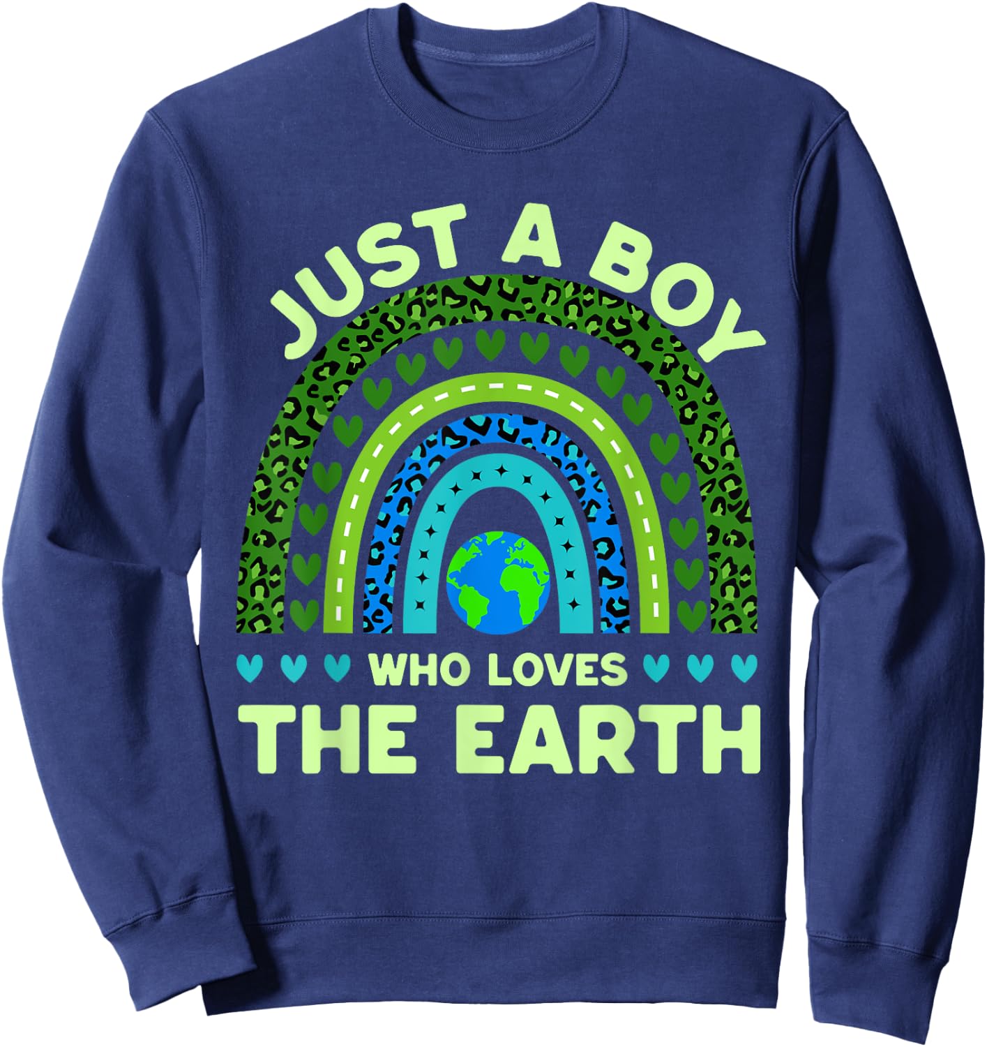 Just A Boy Who Loves The Earth | Earth Day 2024 Rainbow Sweatshirt - Sweatshirt | Navy