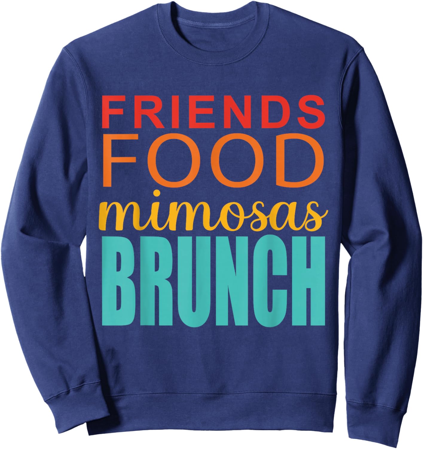Friends Food Mimosas Brunch Sweatshirt - Sweatshirt | Navy