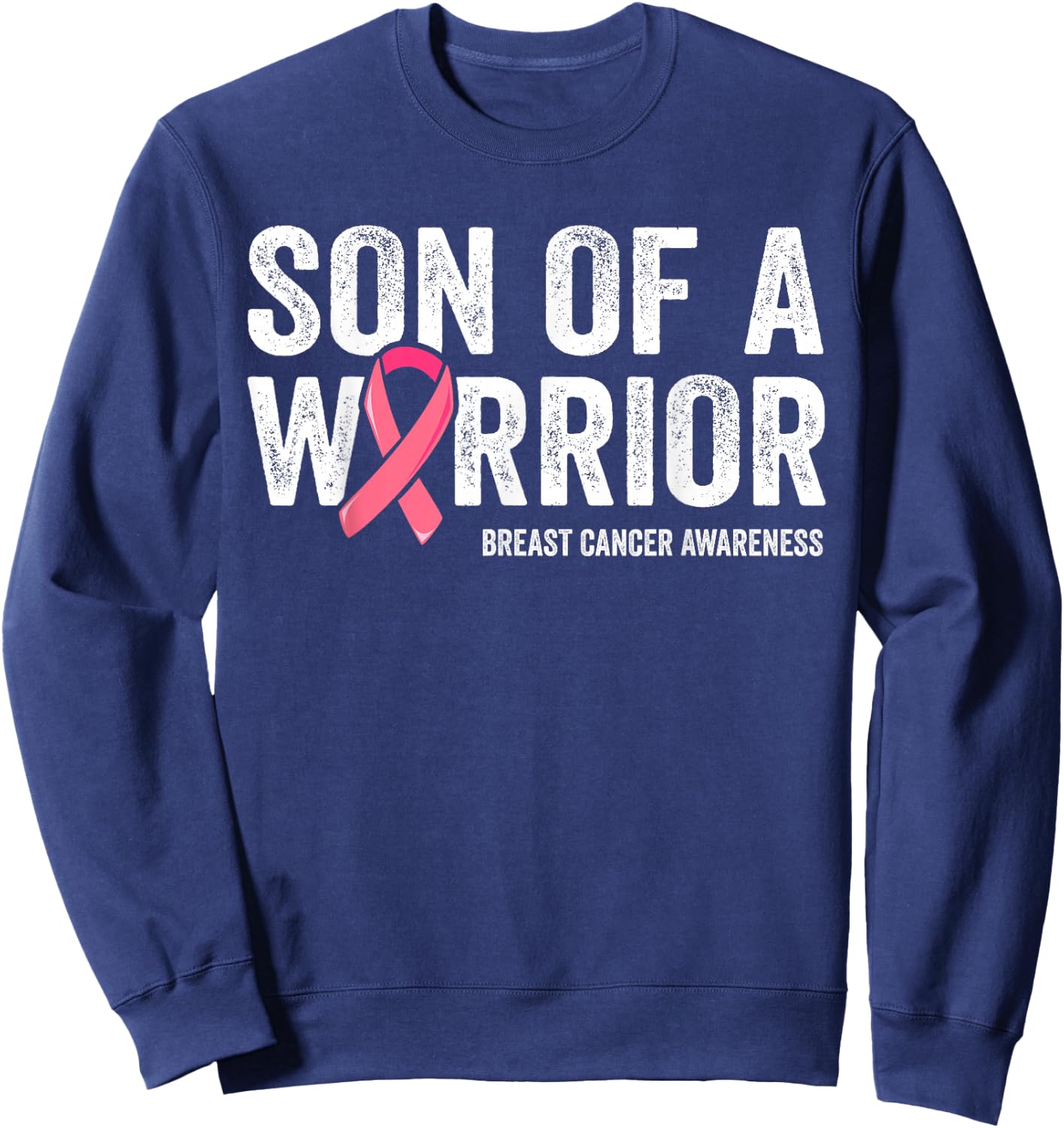 Son Of A Warrior Shirt, Mom Breast Cancer Mom Sweatshirt - Sweatshirt | Navy