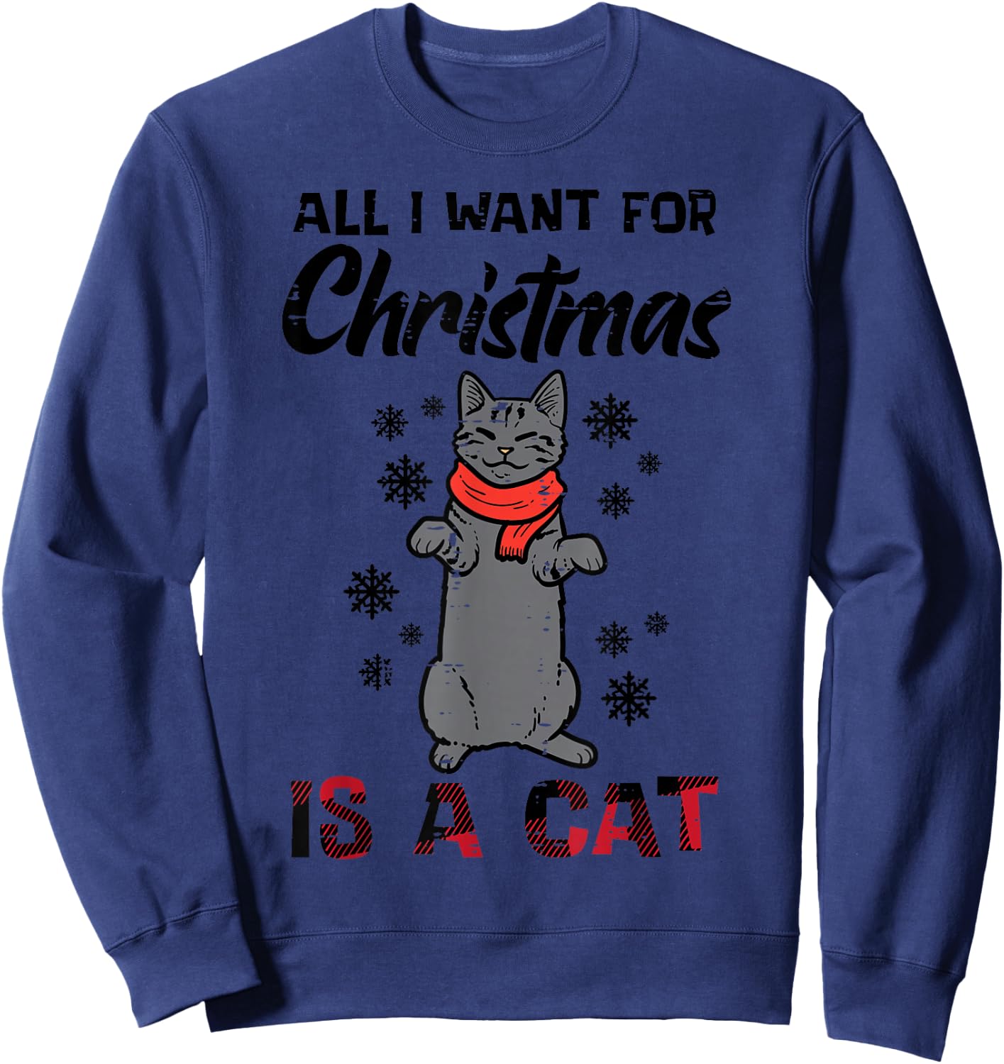 All I Want For Christmas Is Cat Xmas Women Girls Kids Men Sweatshirt - Sweatshirt | Navy