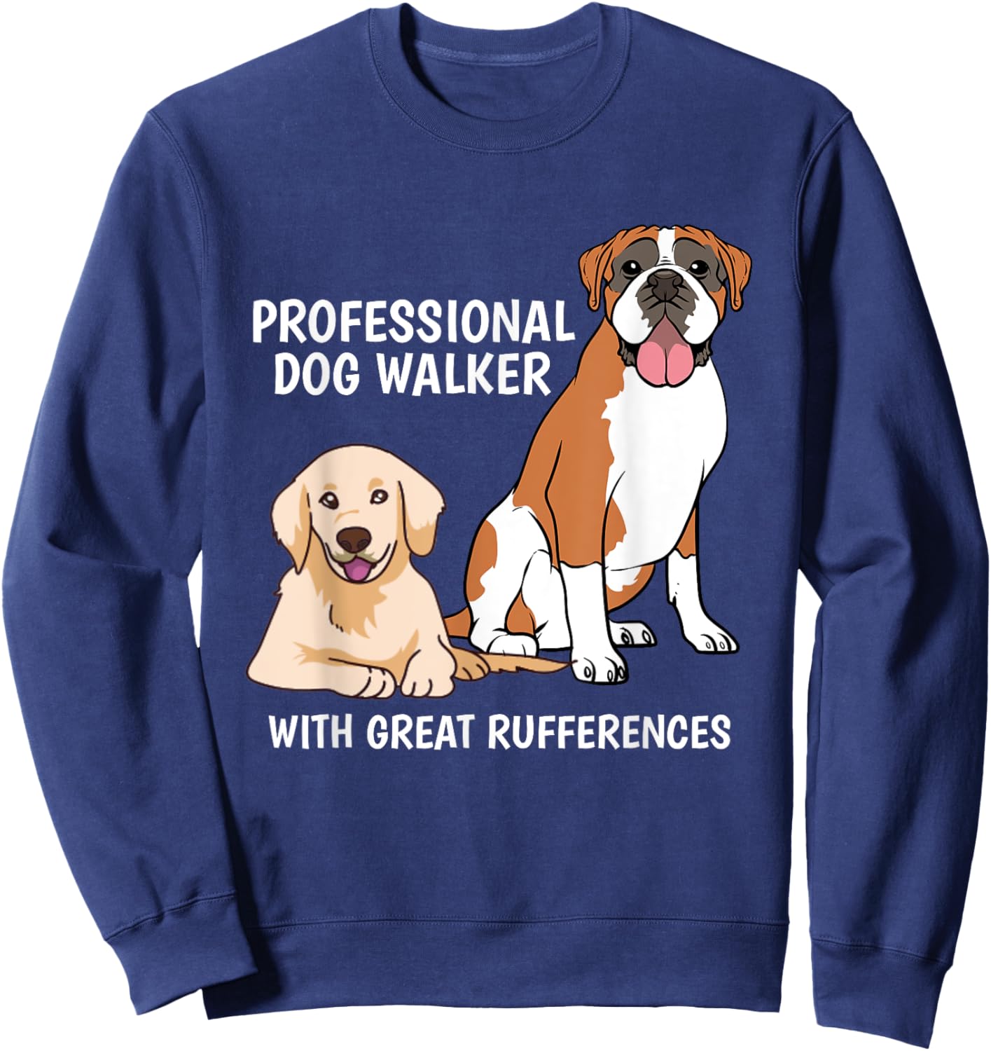 Professional Dog Walker With Great Rufferences Pet Sitter Sweatshirt - Sweatshirt | Navy