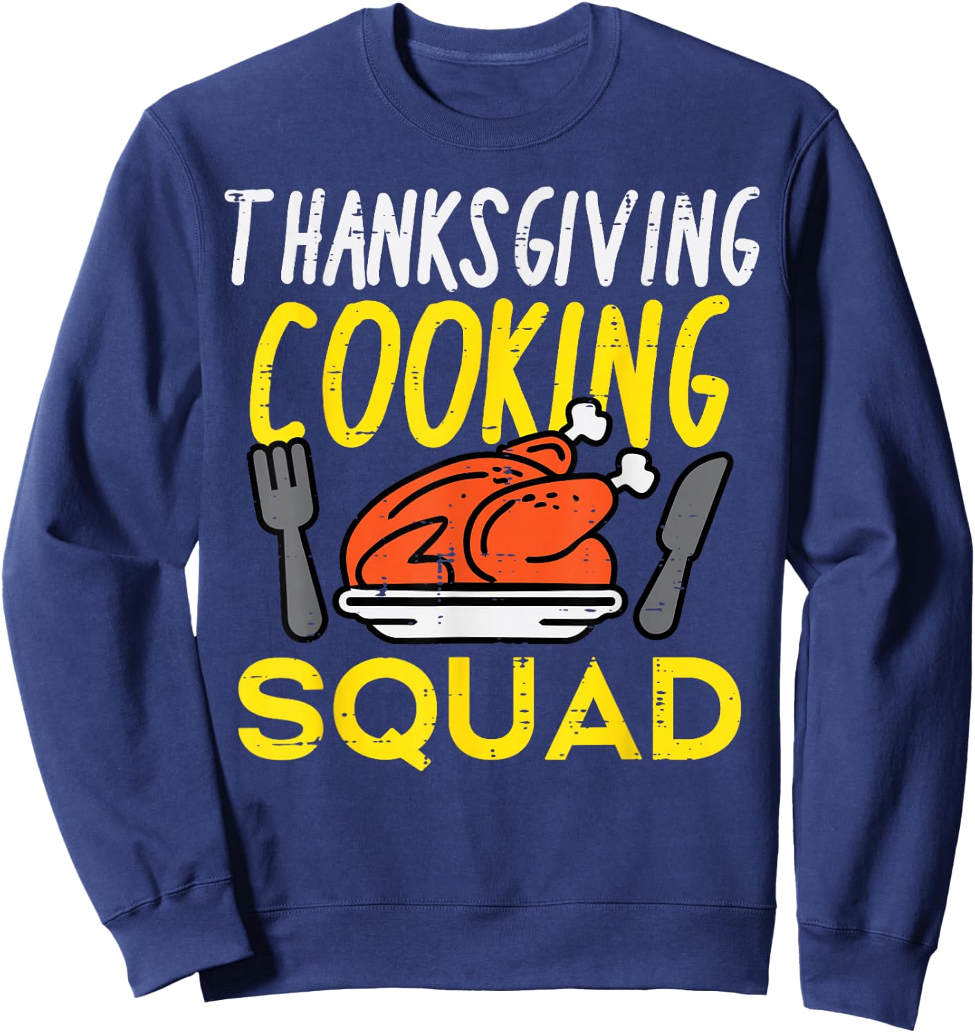 Thanksgiving Cooking Squad Turkey Day Team Men Women Kids Sweatshirt - Sweatshirt | Navy