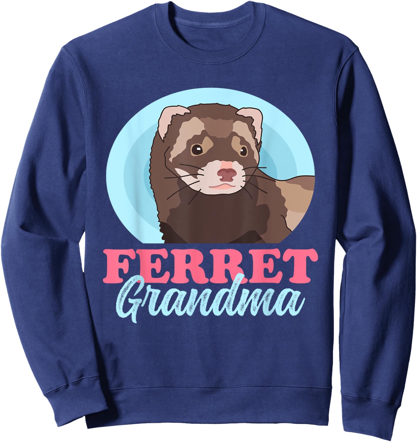 Ferret Grandma | Ferrets Owner Ferret Sweatshirt - Sweatshirt | Navy