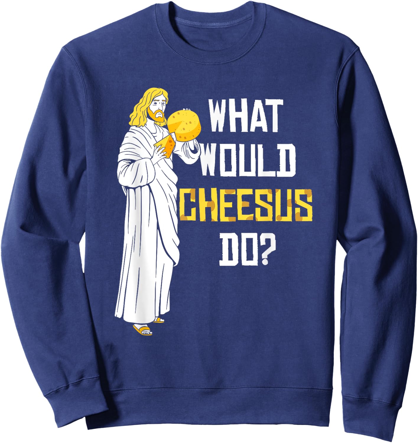 What Would Cheesus Do? Cheese Lovers Sweatshirt - Sweatshirt | Navy