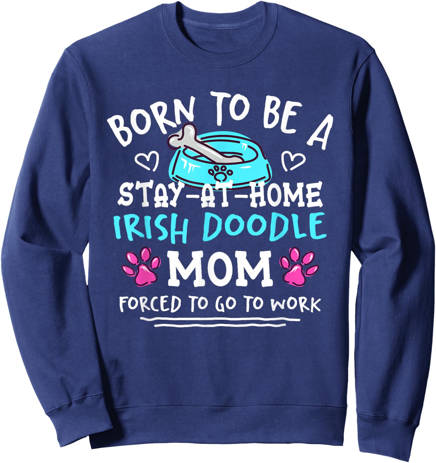 Born To Be An Irish Doodle Mom Funny Irish Setterdoodle Sweatshirt - Sweatshirt | Navy