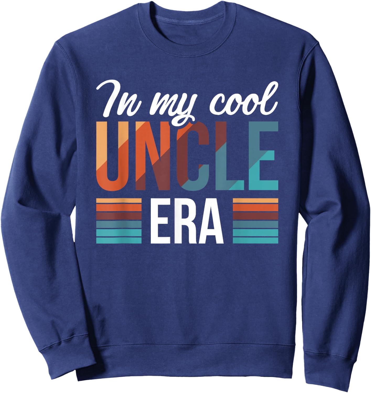 In My Cool Uncle Era Sweatshirt - Sweatshirt | Navy