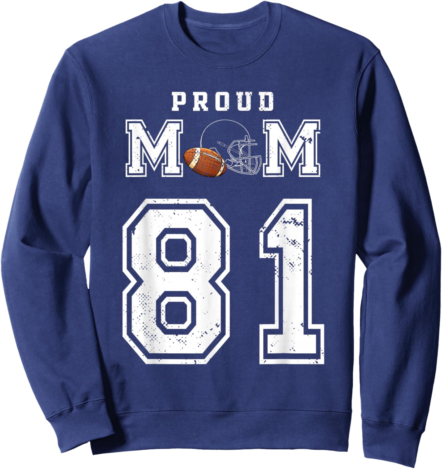 Custom Proud Football Mom Number 81 Personalized Sweatshirt - Sweatshirt | Navy