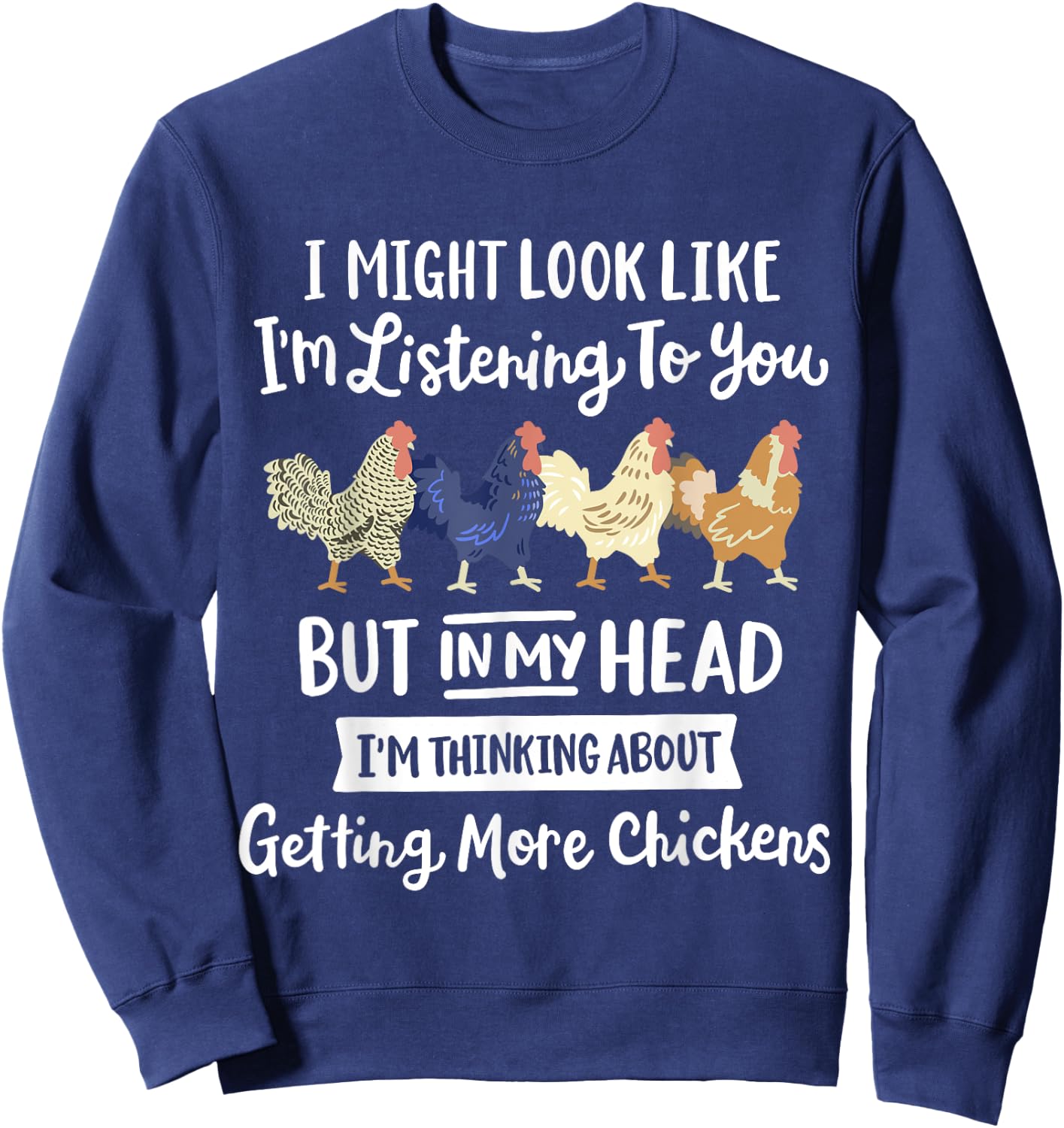 Funny Chicken Farmer Design Women Men Getting A Lot Chickens Sweatshirt - Sweatshirt | Navy
