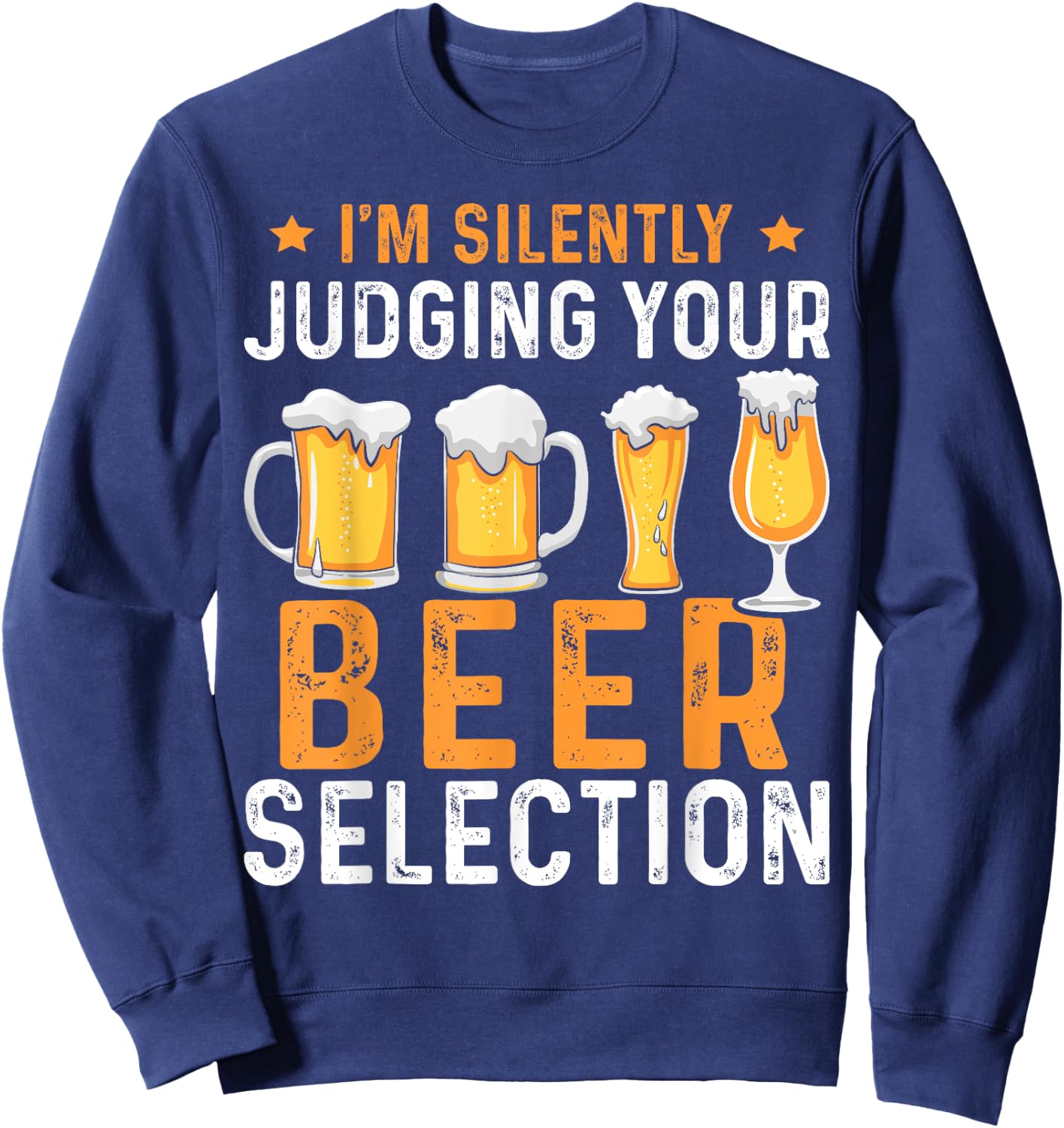 Judge Your Beer Selection Design Sweatshirt - Sweatshirt | Navy