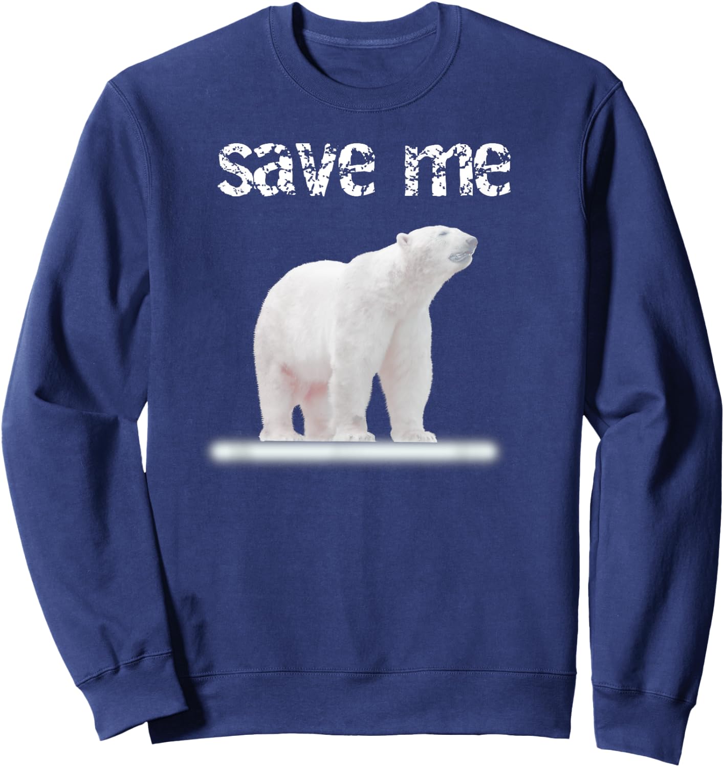 Bear Polar Protest Climate Change Arctic Save me Sweatshirt - Sweatshirt | Navy