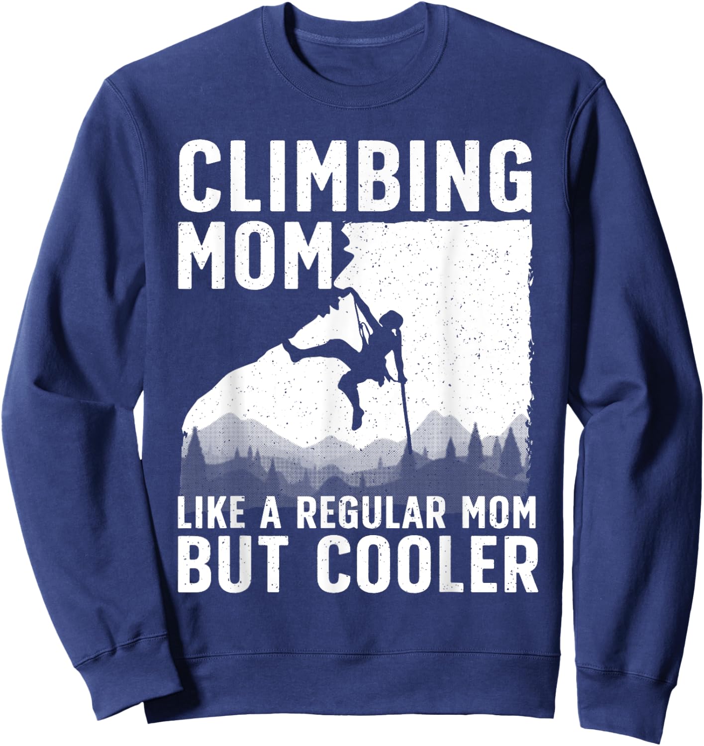 Cool Rock Climbing Mom Indoor Mountain Climbers Sweatshirt - Sweatshirt | Navy