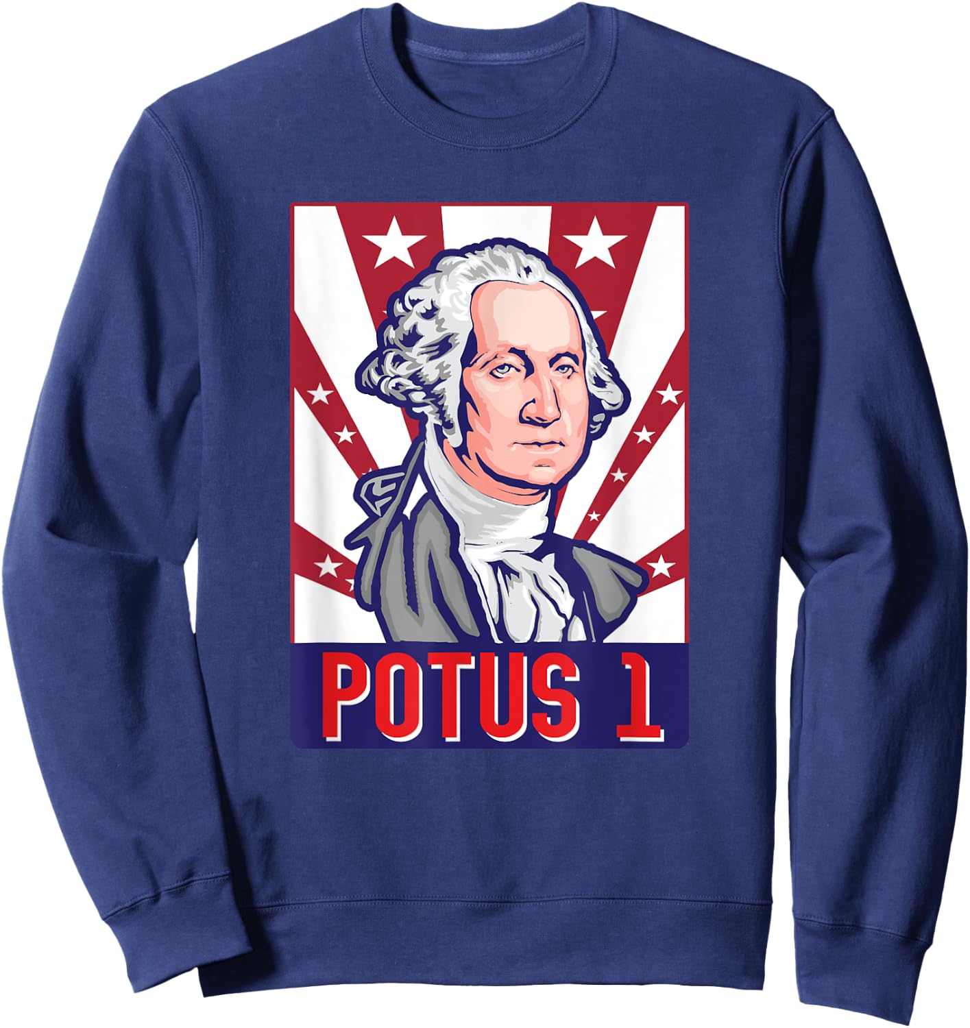 Potus 1 4th Of July First President George Washington Women Men Sweatshirt - Sweatshirt | Navy