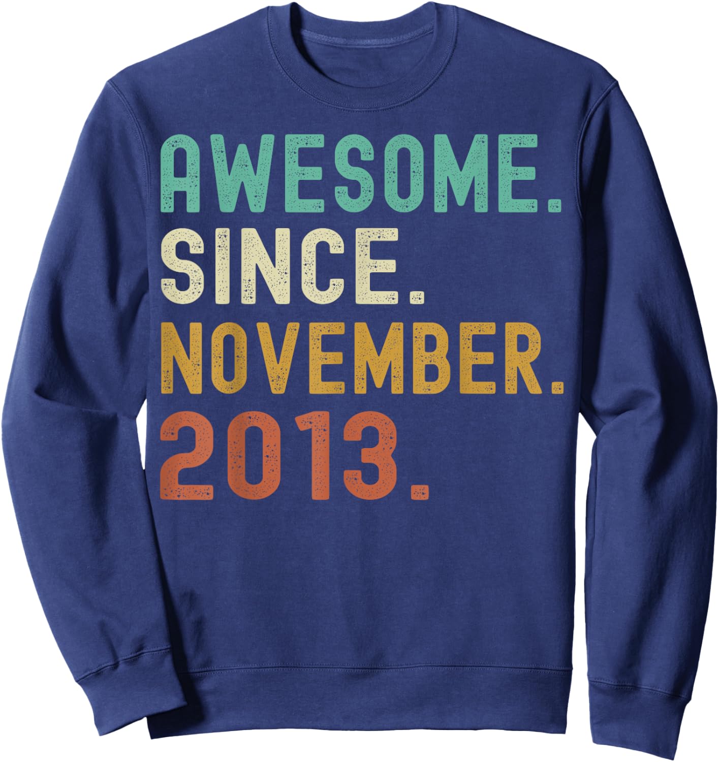 Retro Awesome Since November 2013 10th Birthday 10 Years Old Sweatshirt - Sweatshirt | Navy