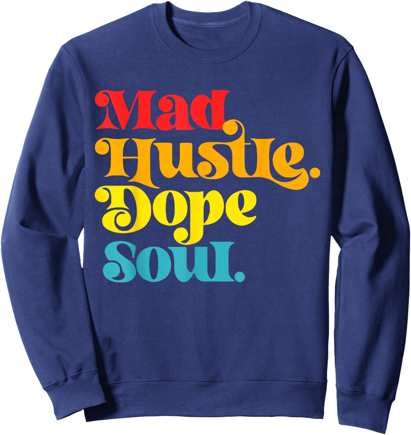 Mad Hustle Dope Soul Apparel Sweatshirt - Sweatshirt | Navy